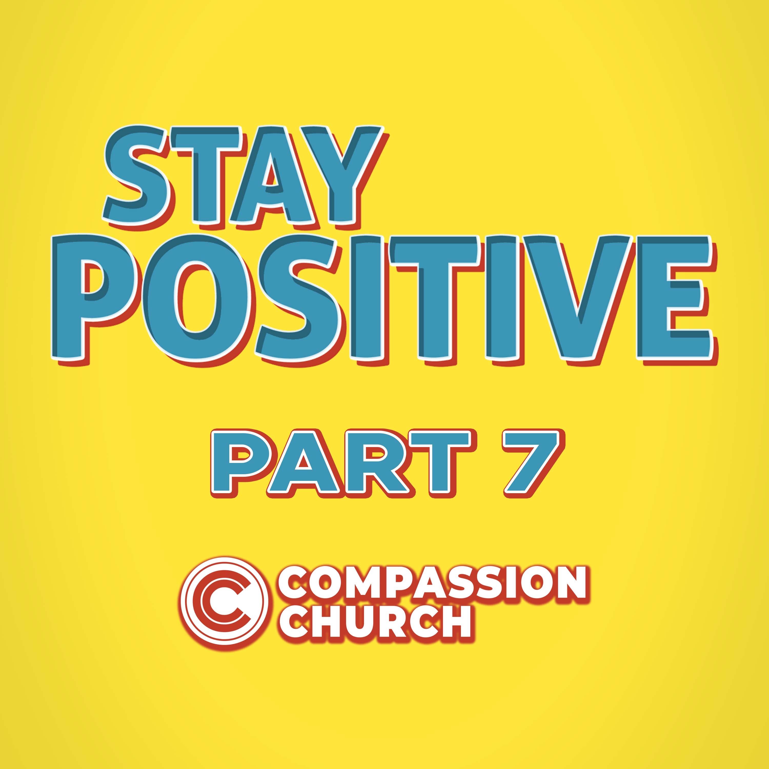 Stay Positive | Part 7 | Myron Scott