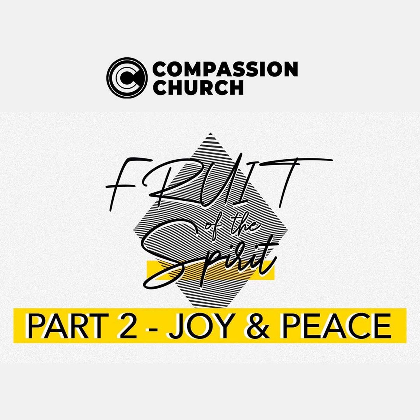 Fruit Of The Spirit | Part 2: Joy & Peace | Myron Scott