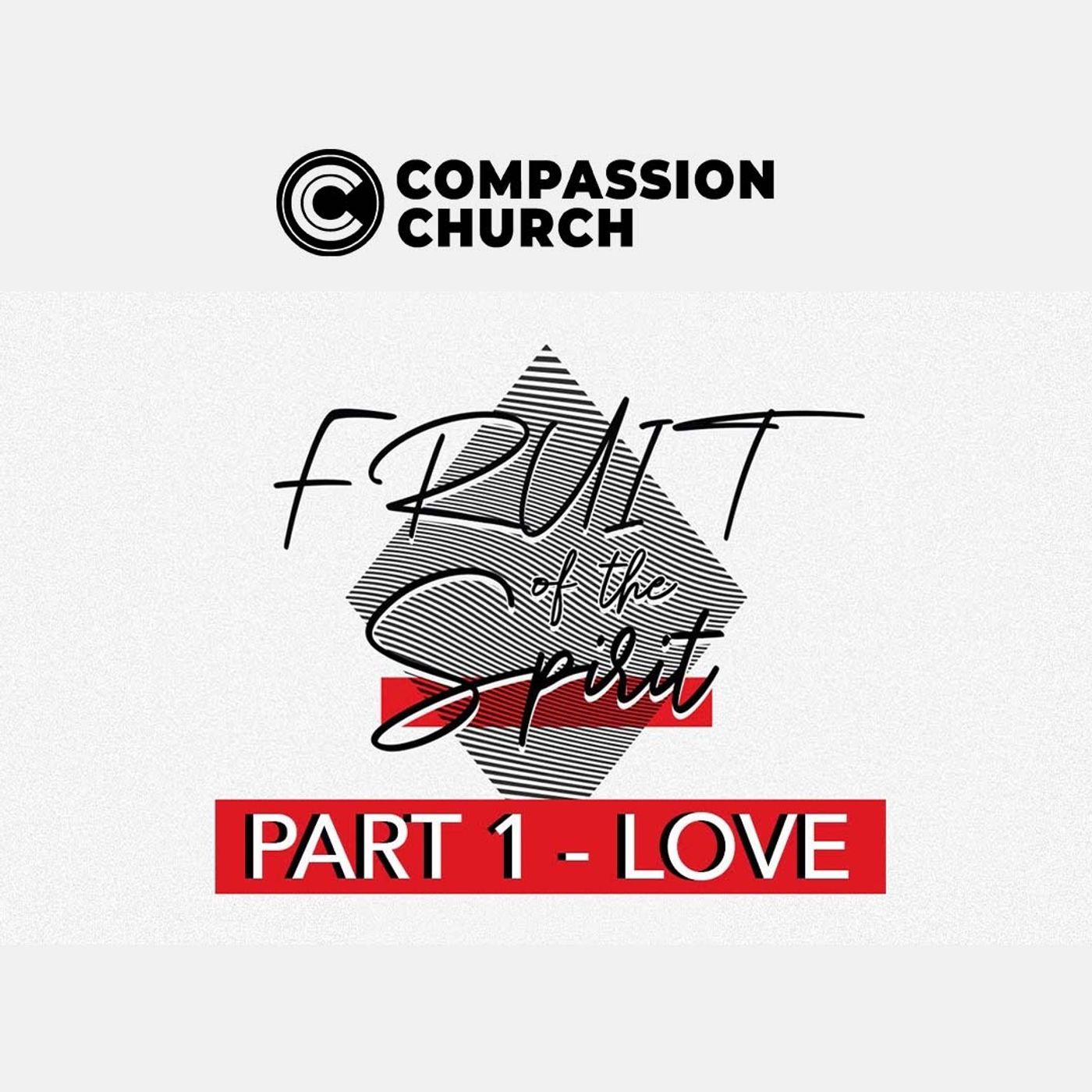 Fruit Of The Spirit | Part 1: Love | Myron Scott