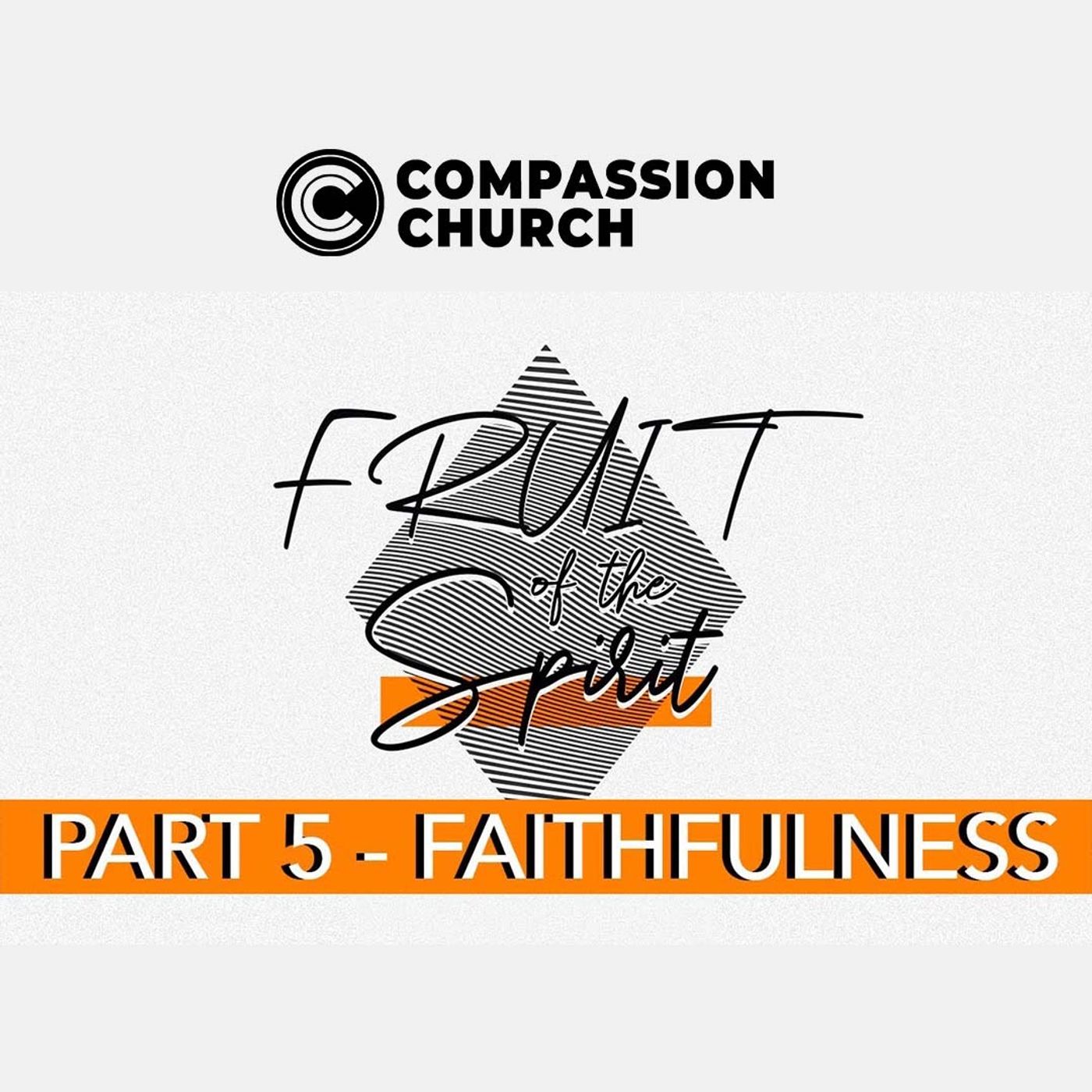 Fruit Of The Spirit | Part 5: Faithfulness | Alex Beaverson