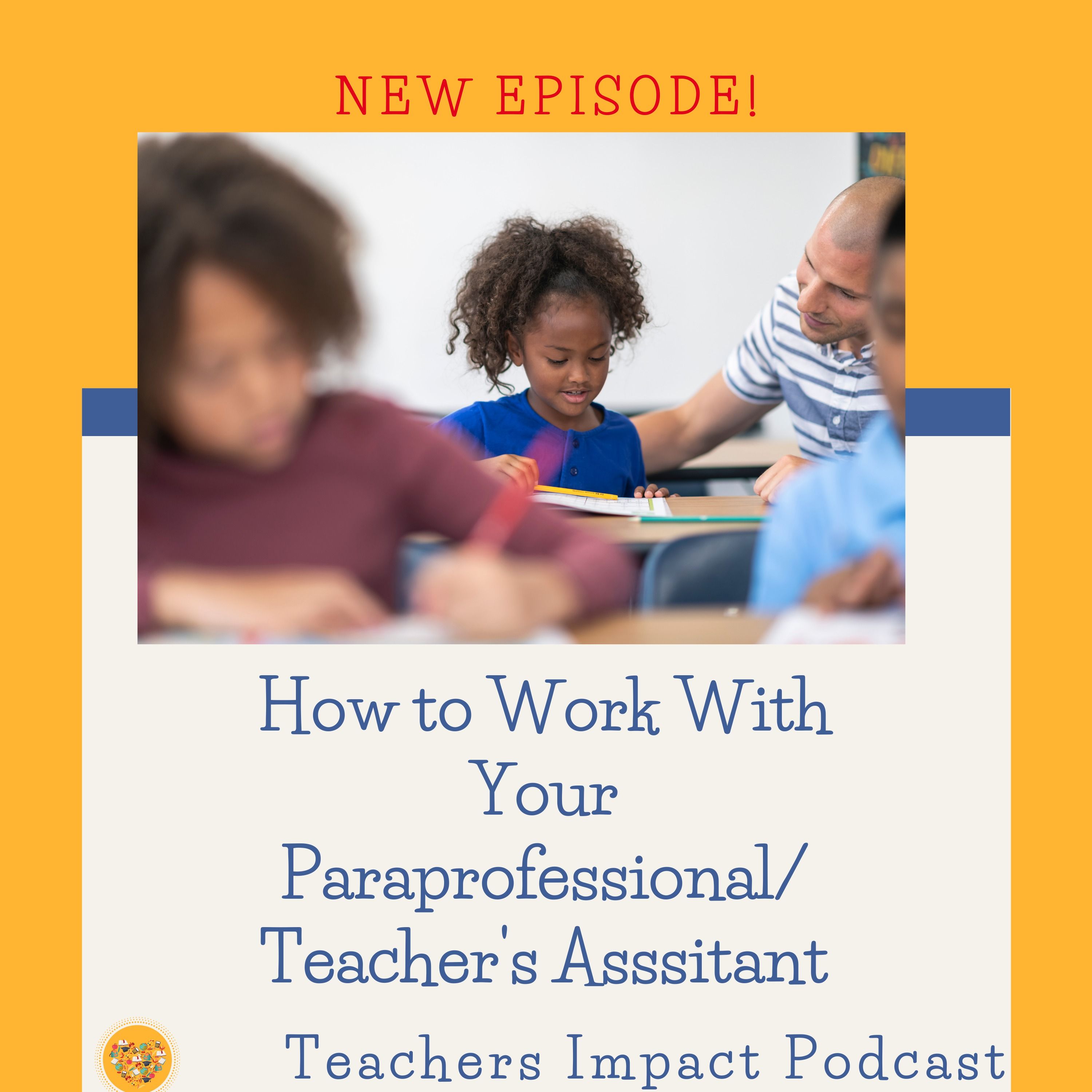 How to Work with your Paraprofessional/Teacher's Assistant