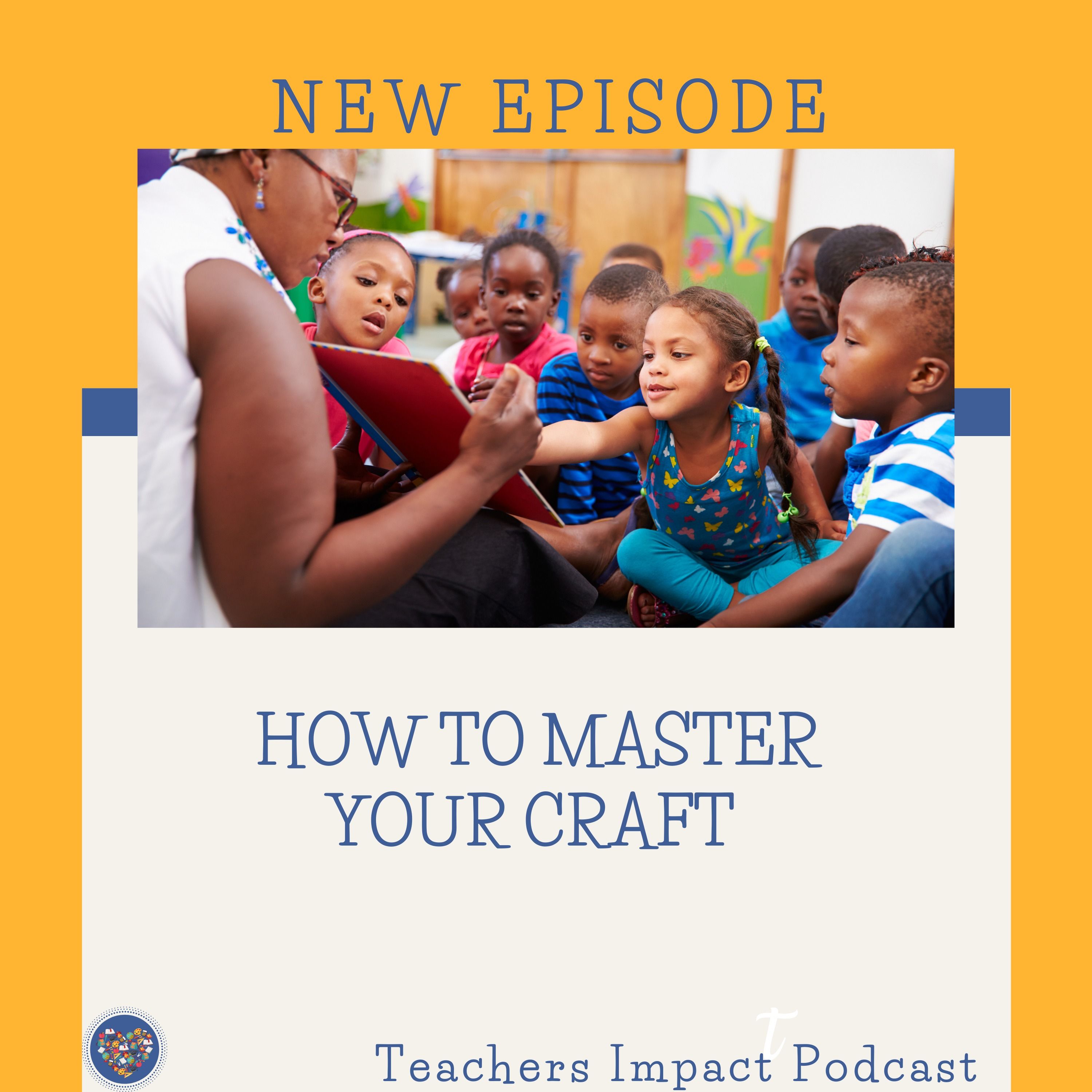 How to Master your Craft as a Teacher