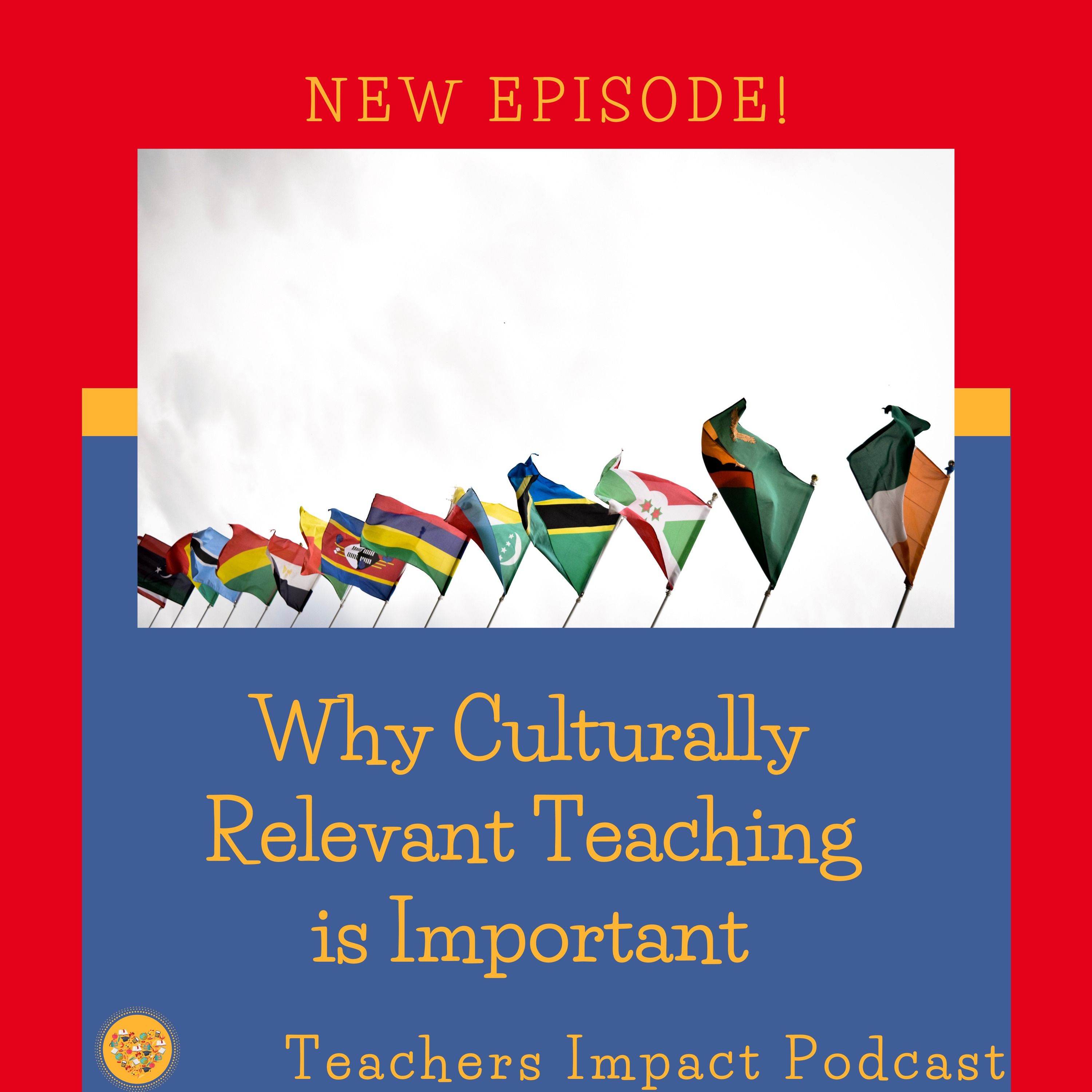Why Culturally Relevant Teaching is Important