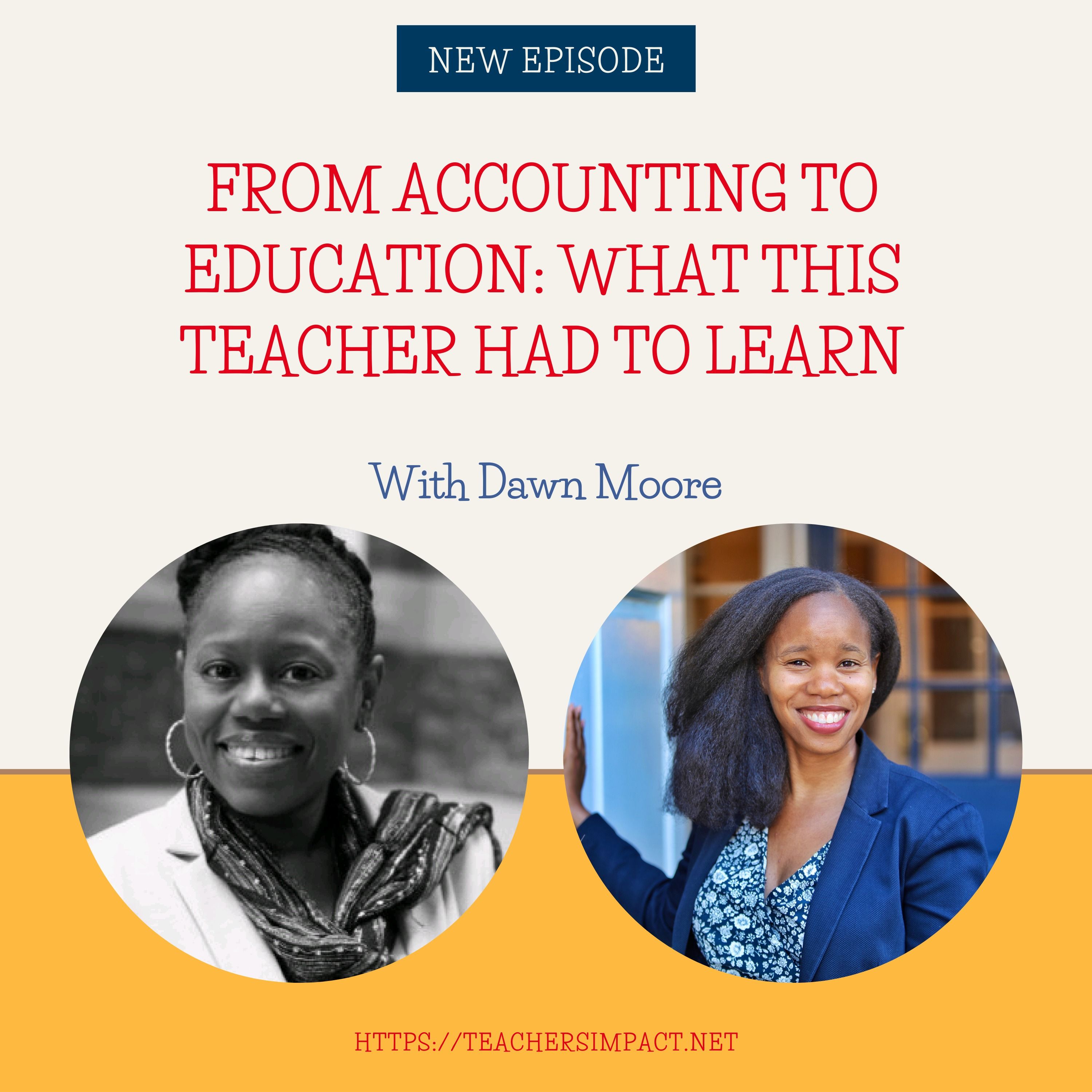 From  Accounting to Education: What This Teacher Had to Learn with Dawn Moore