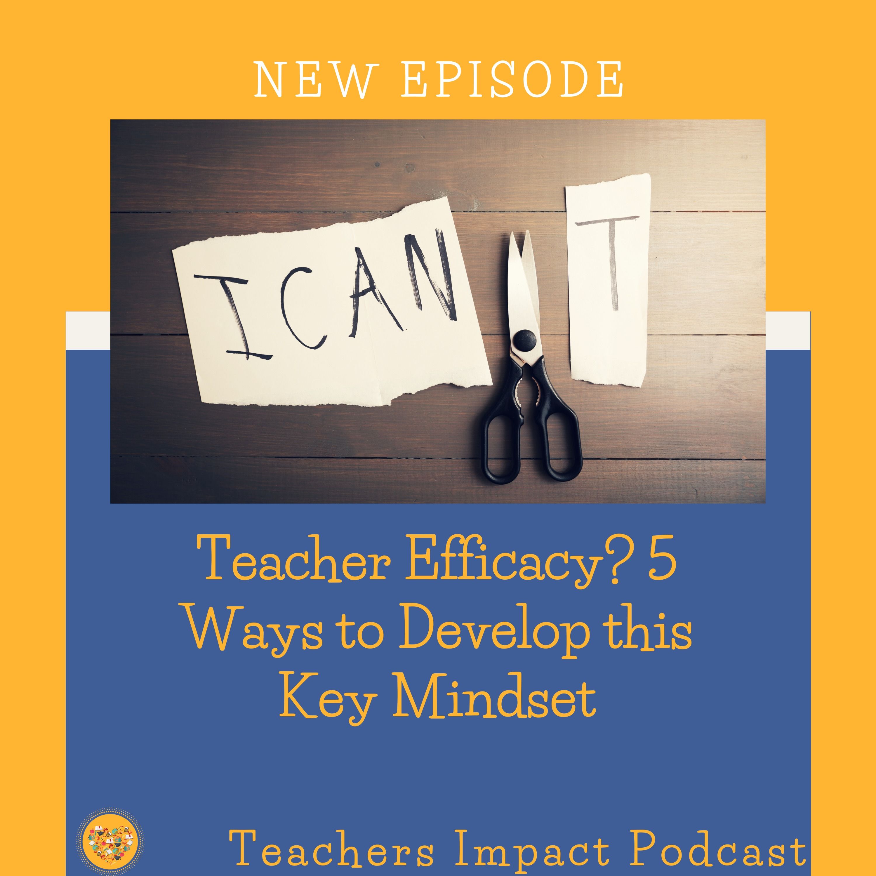 Teacher Efficacy? 5 Ways to Develop this Key Mindset