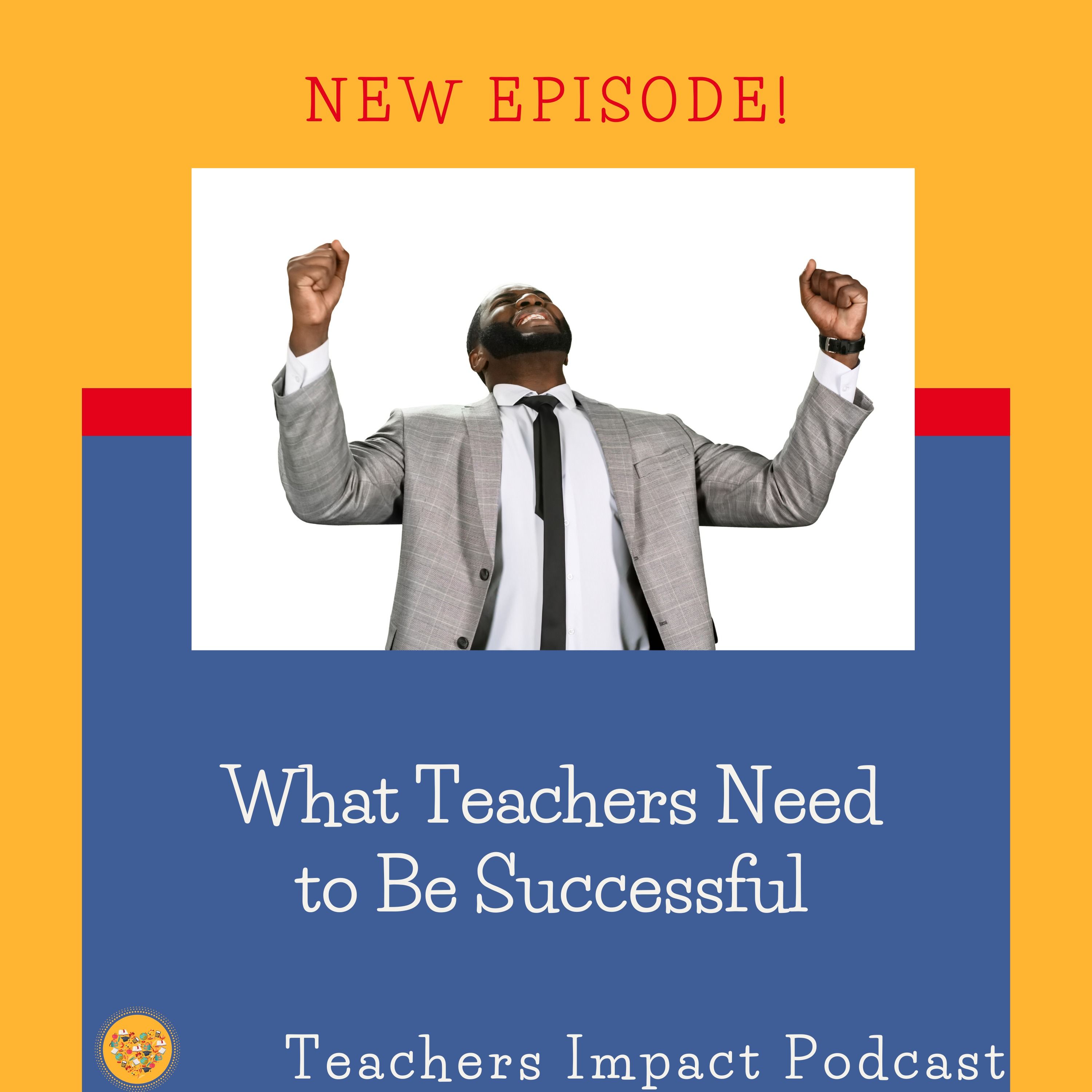 What Teachers Need To Be Successful