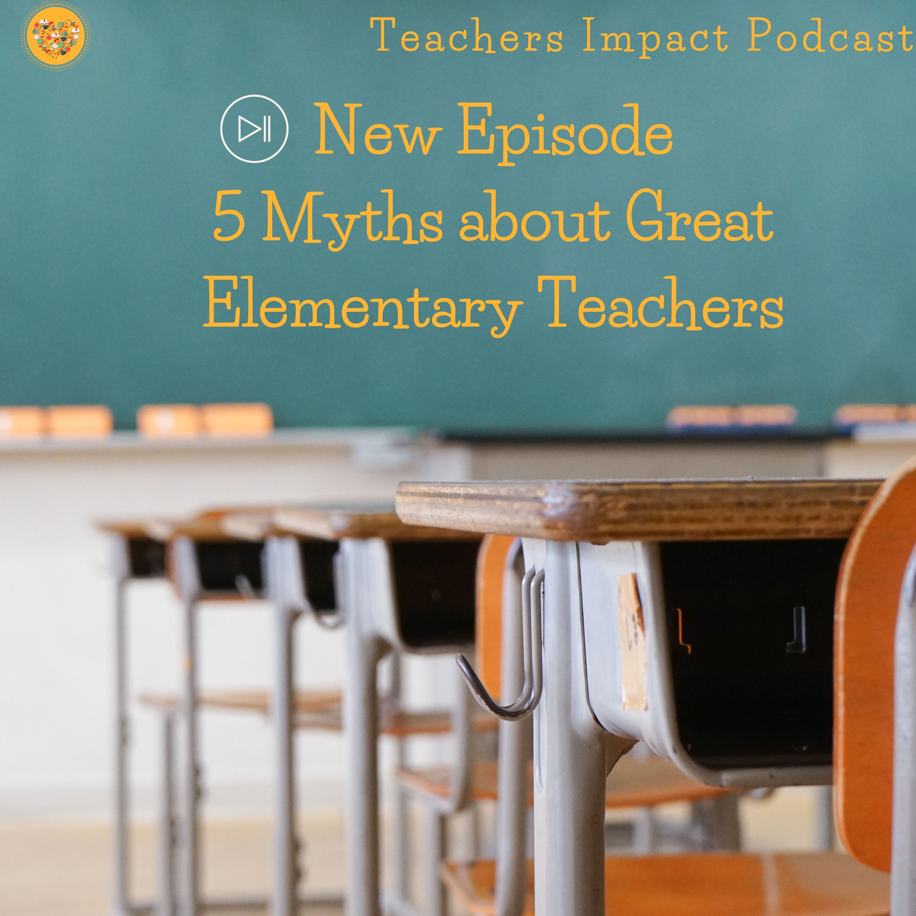 5 Myths stopping you from being a Great Elementary Teacher