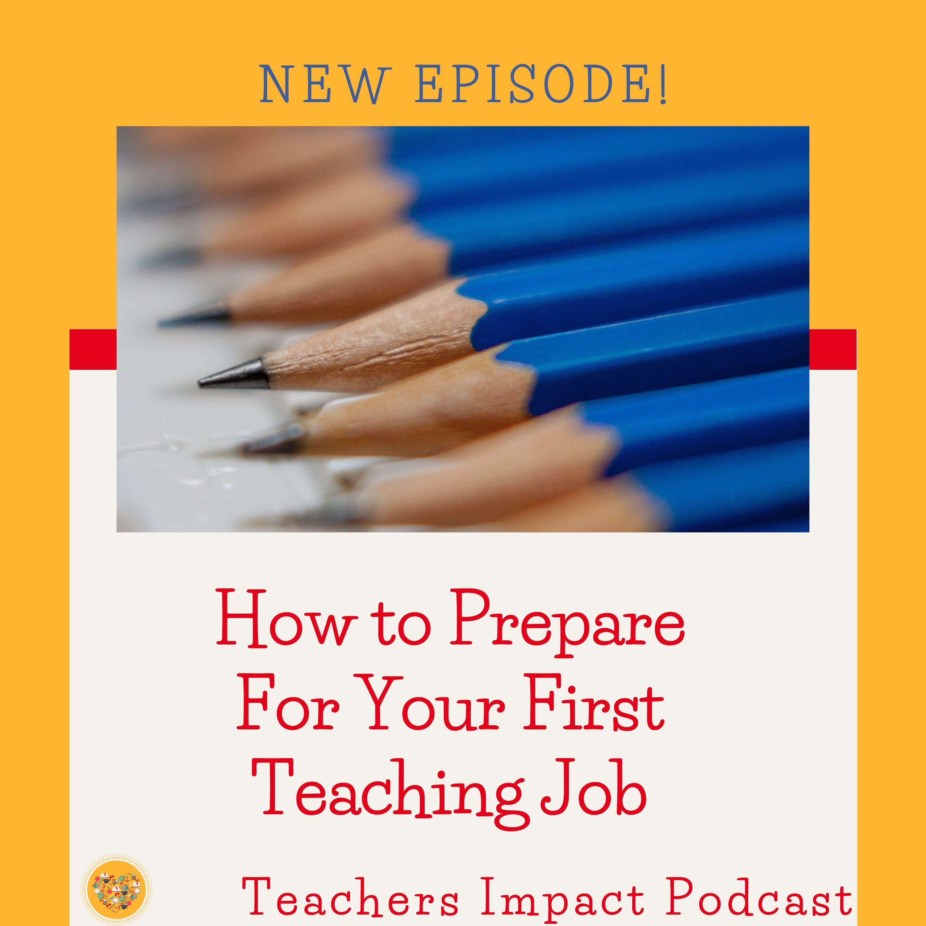 How To Prepare For Your First Teaching Job