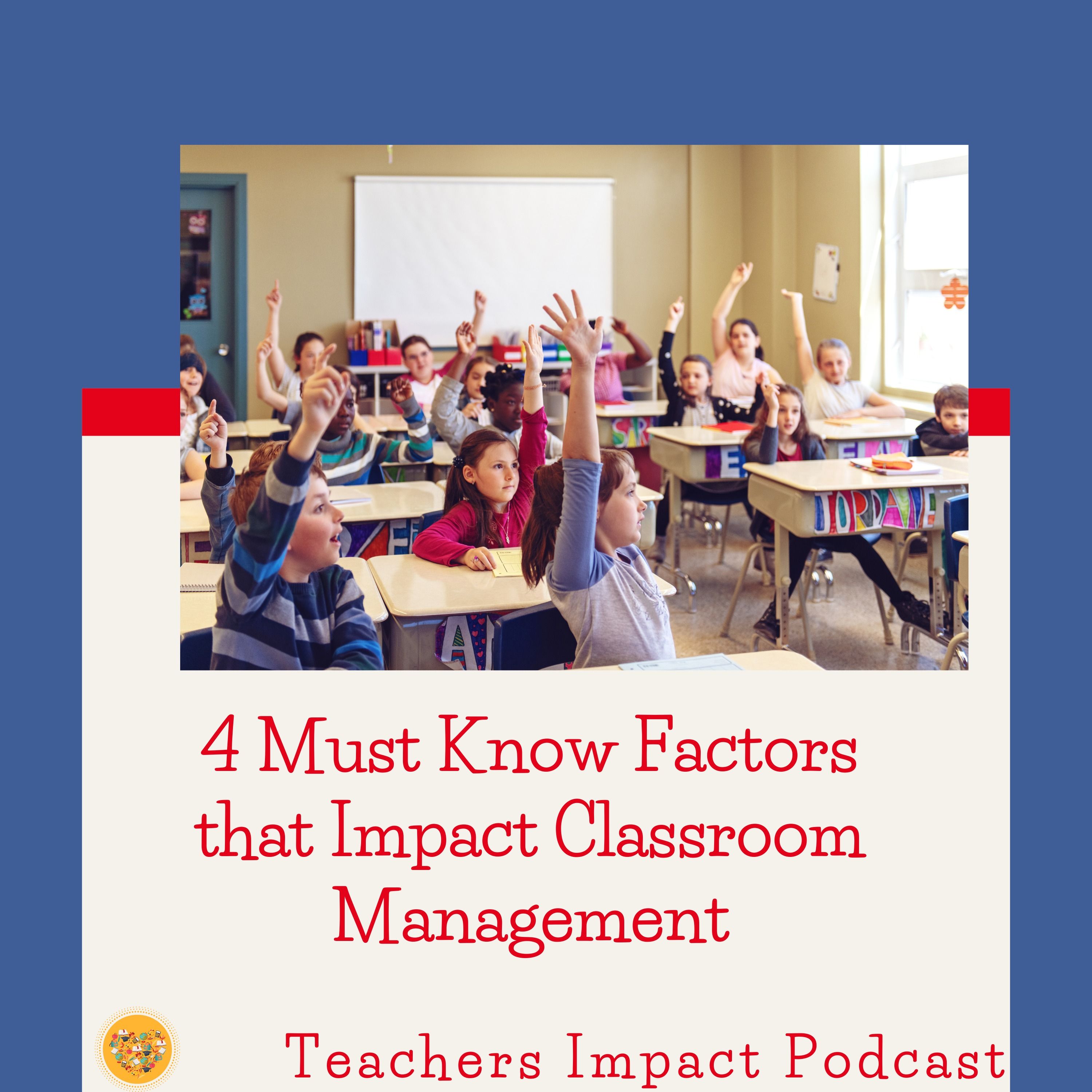 #69- Why Classroom Management Issues may not be your fault