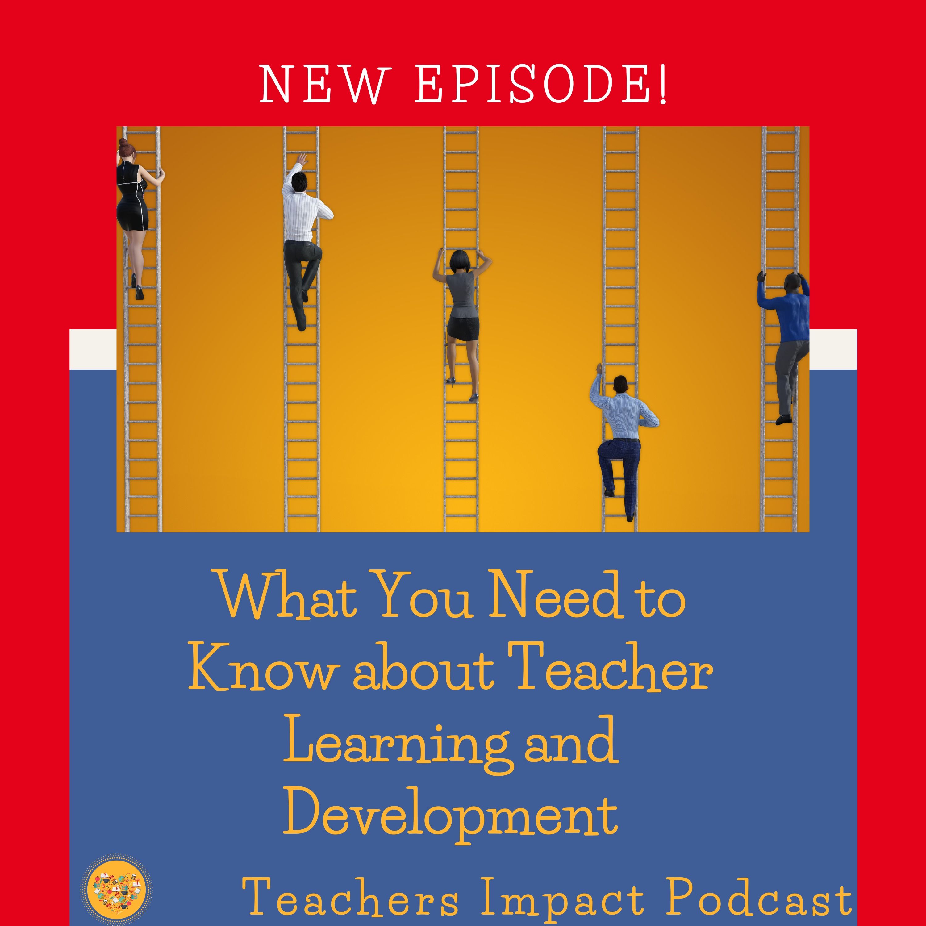 What you Need to Know about Teacher Learning