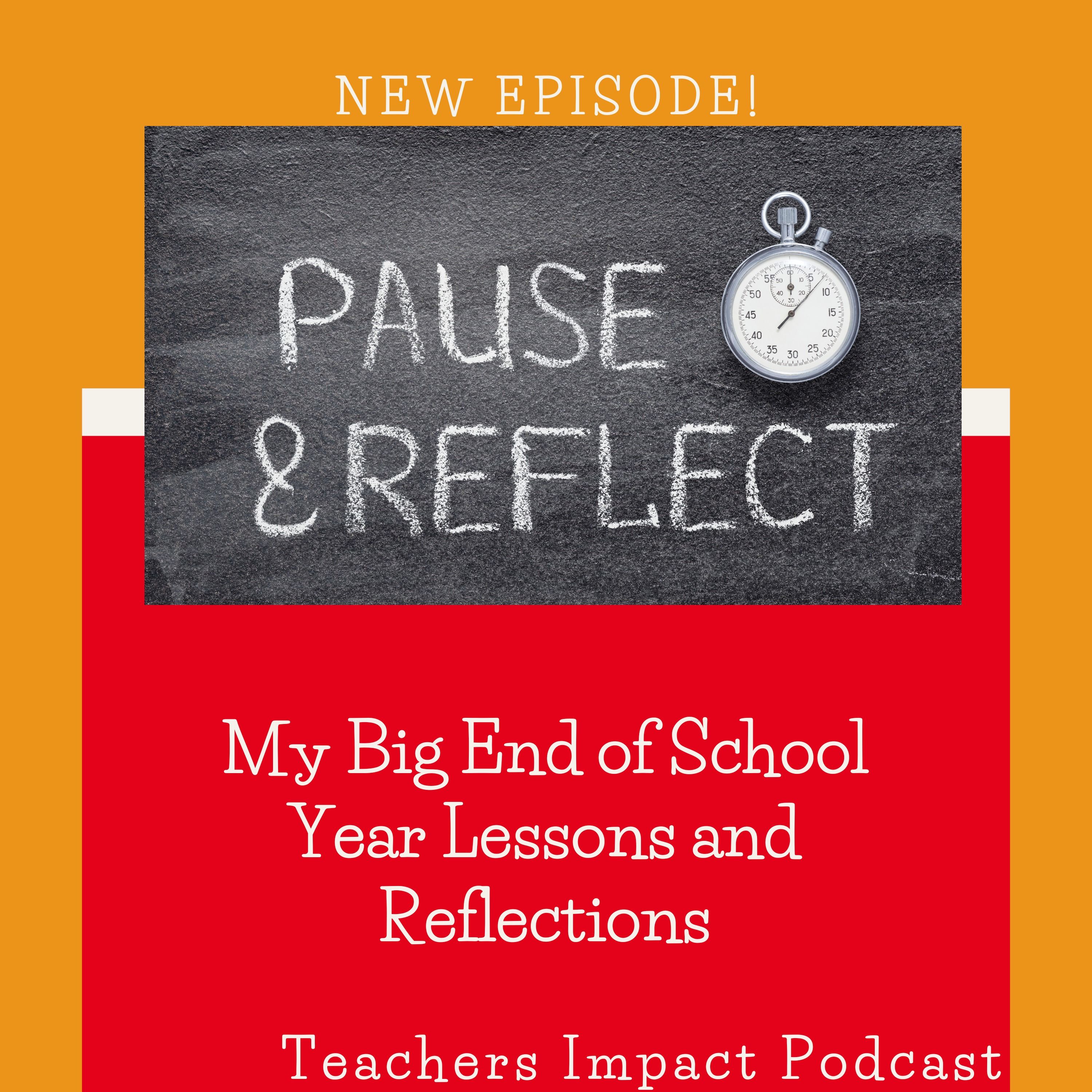 #76-My Big End of School Year Lessons and Reflection