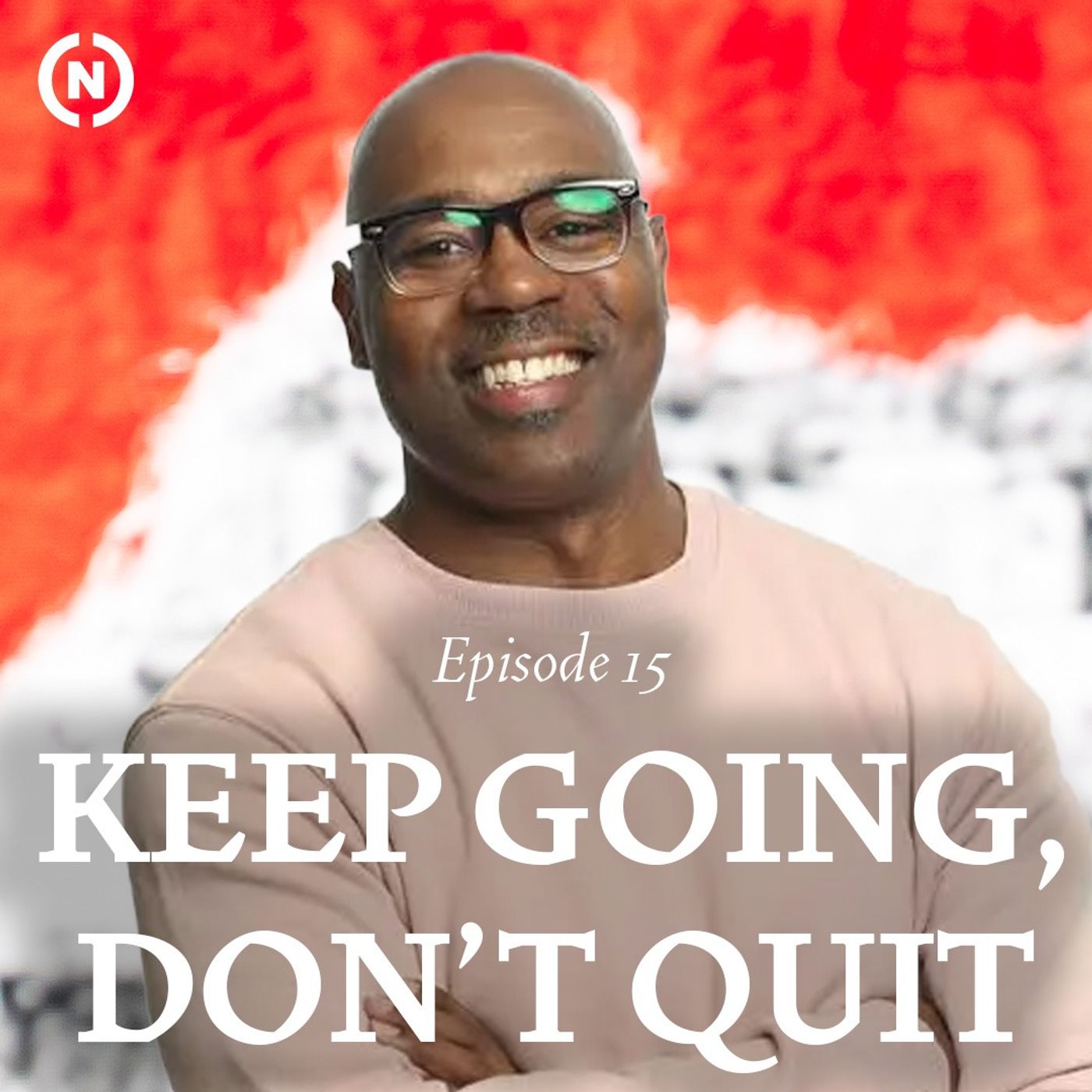 Episode 15: Keep Going, Don't Quit episode artwork