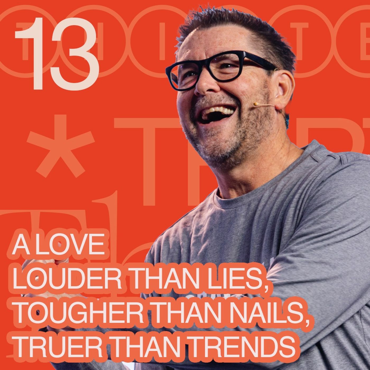 A Love Louder Than Lies, Tougher Than Nails, Truer Than Trends A Love Louder Than Lies, Tougher Than Nails, Truer Than Trends