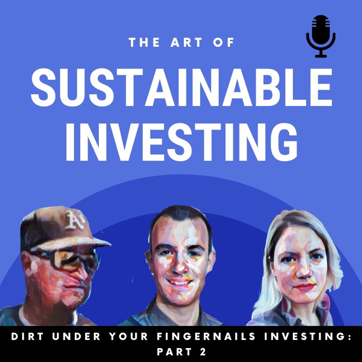 Part 2: Regenerative Agriculture Investing "Dirt Under Your Fingernails"