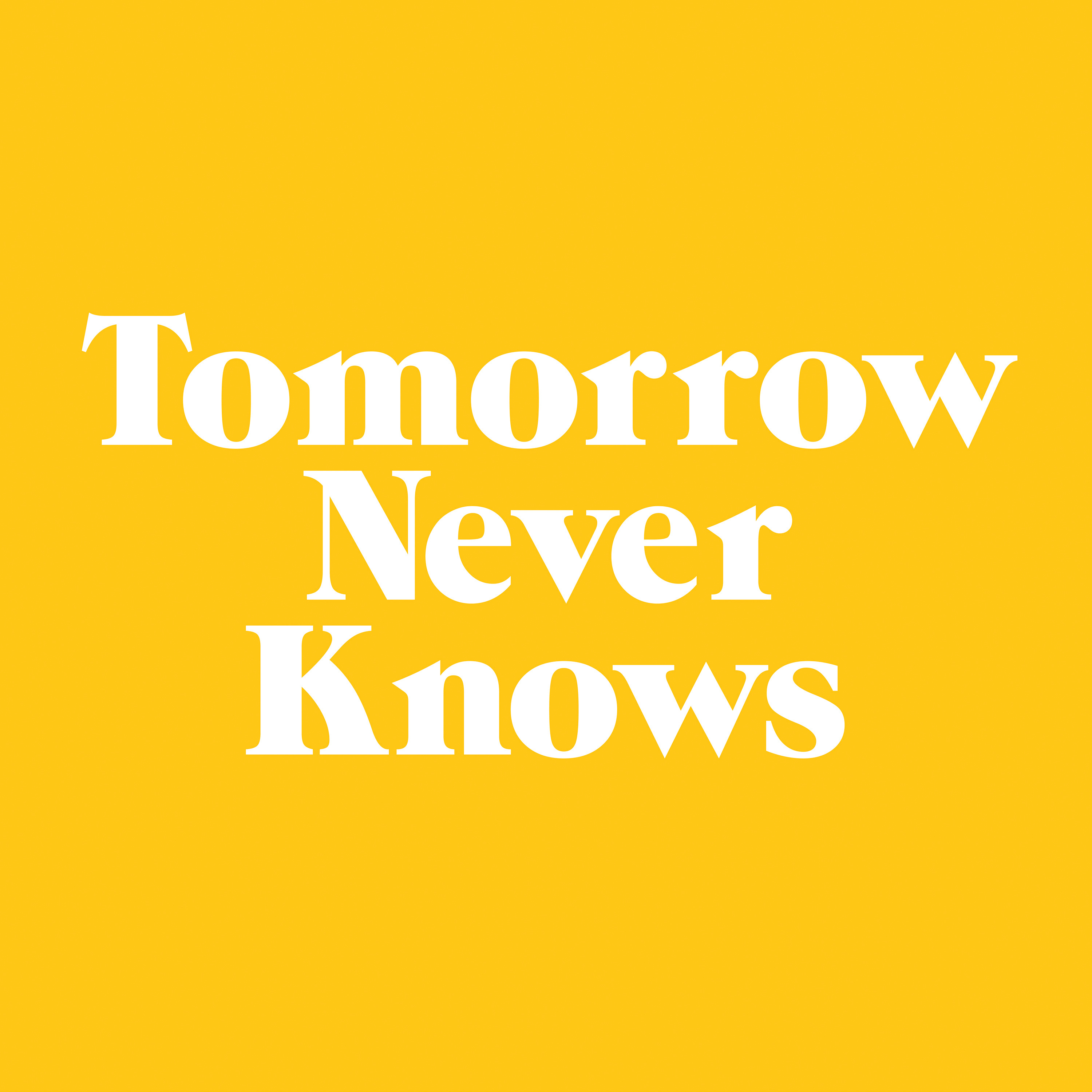 Tomorrow Never Knows