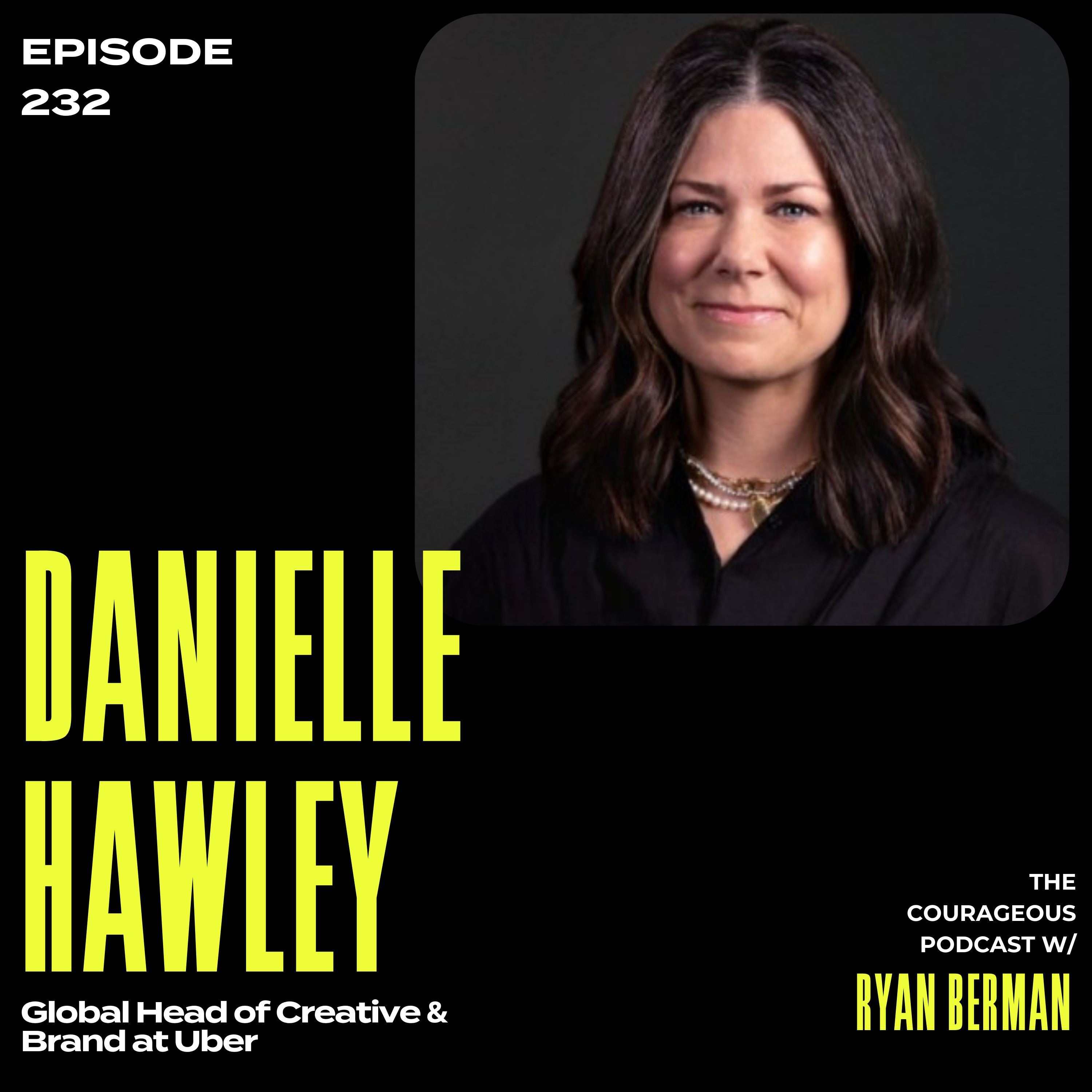 Danielle Hawley - Global Head of Creative & Brand at Uber
