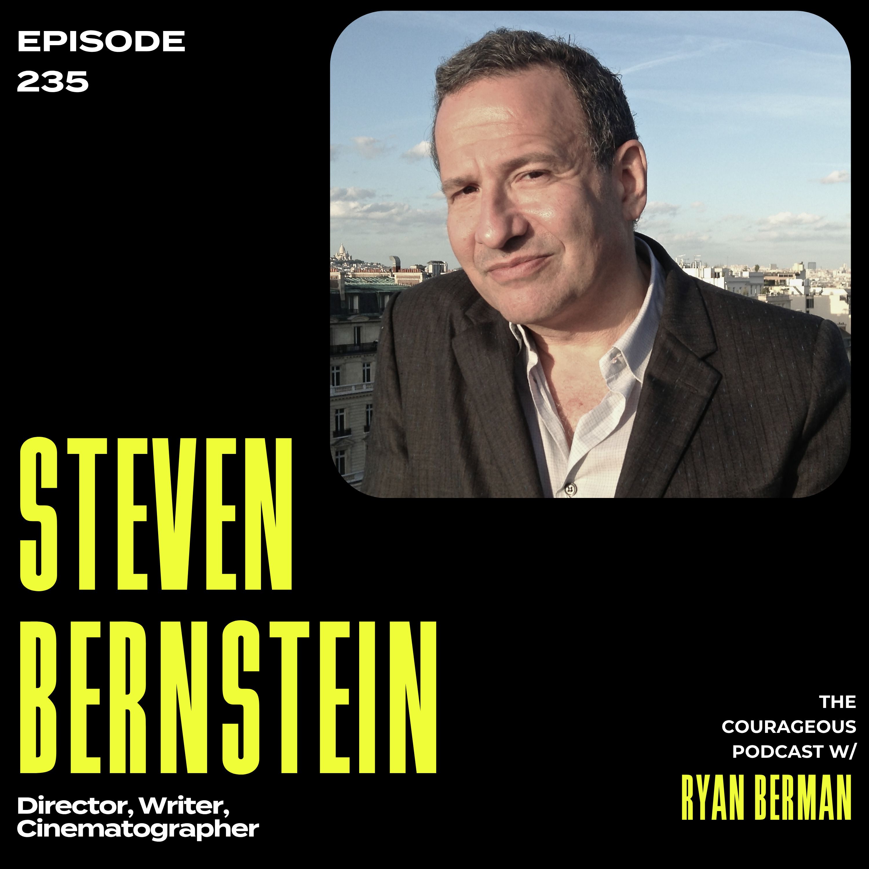 Steven Bernstein - Director, Writer, Cinematographer