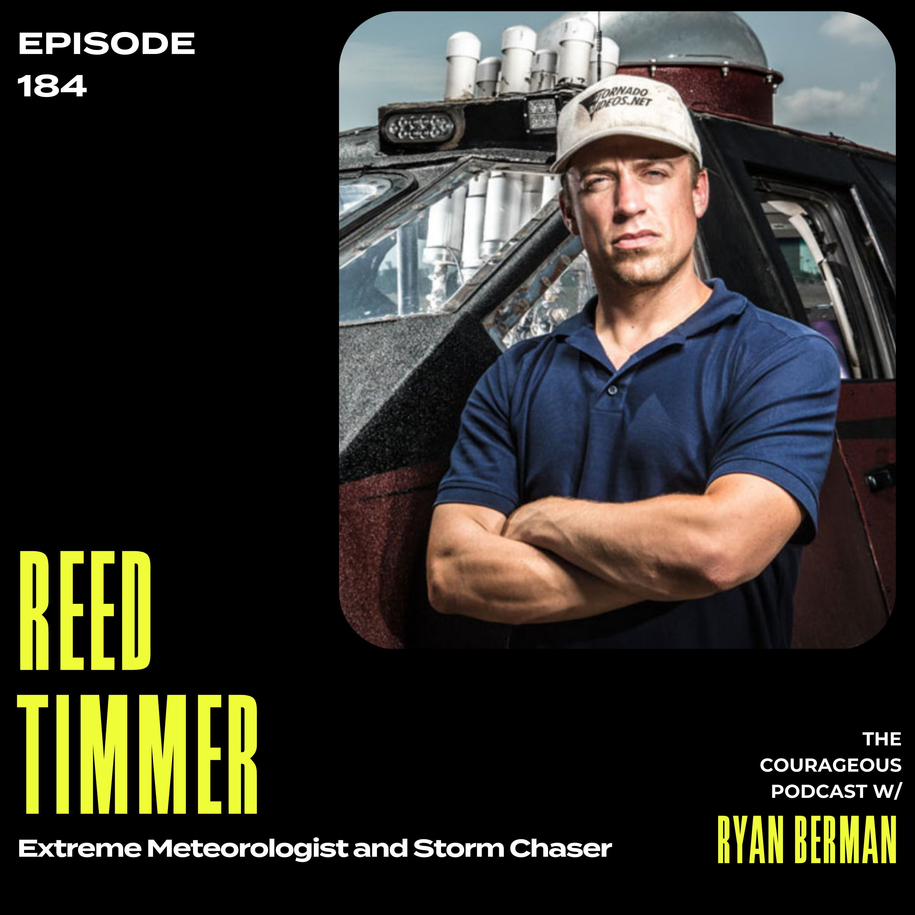 Reed Timmer - Extreme Meteorologist and Storm Chaser – The Courageous Reed Timmer - Extreme Meteorologist and Storm Chaser – The Courageous
