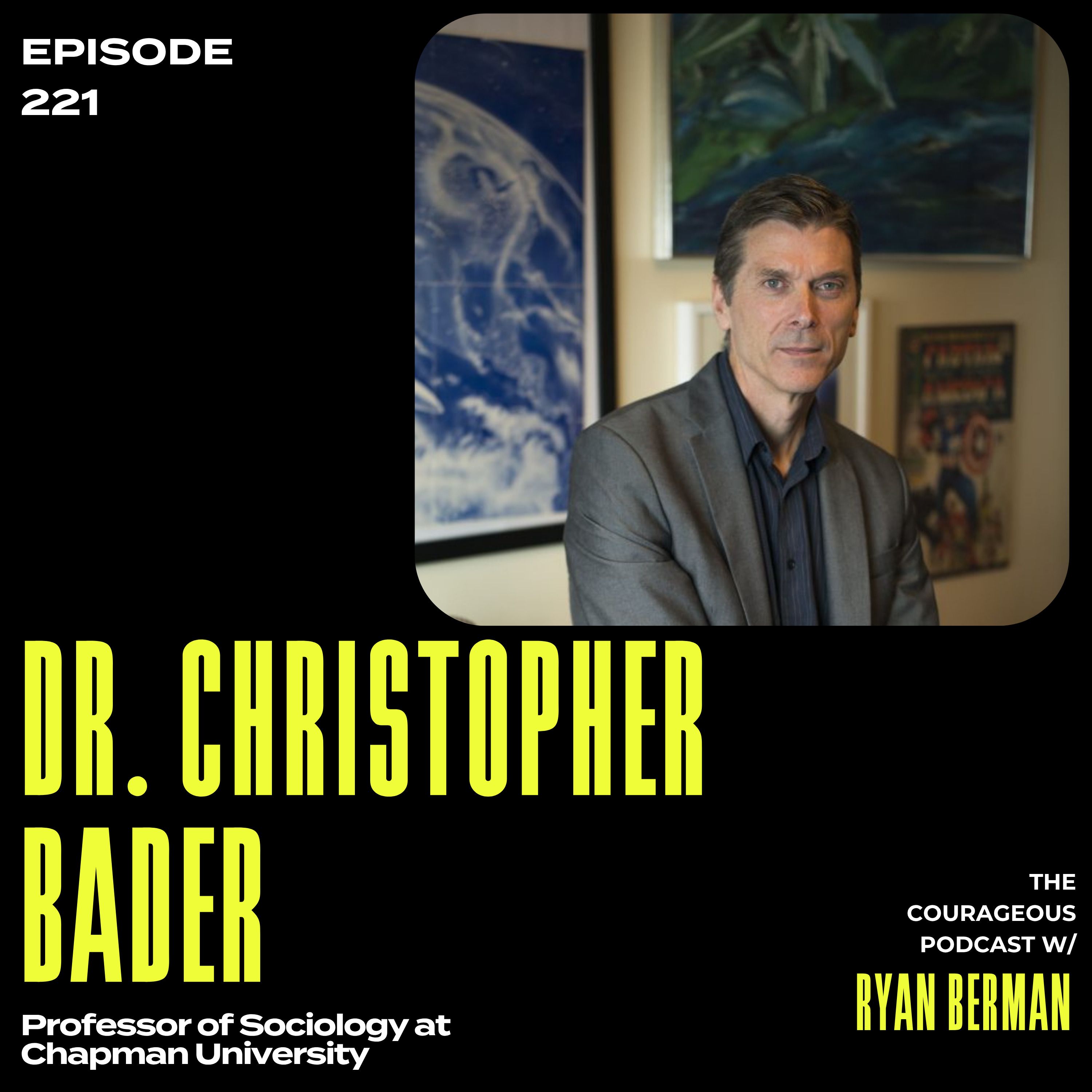 Dr. Christopher Bader - Professor of Sociology at Chapman University