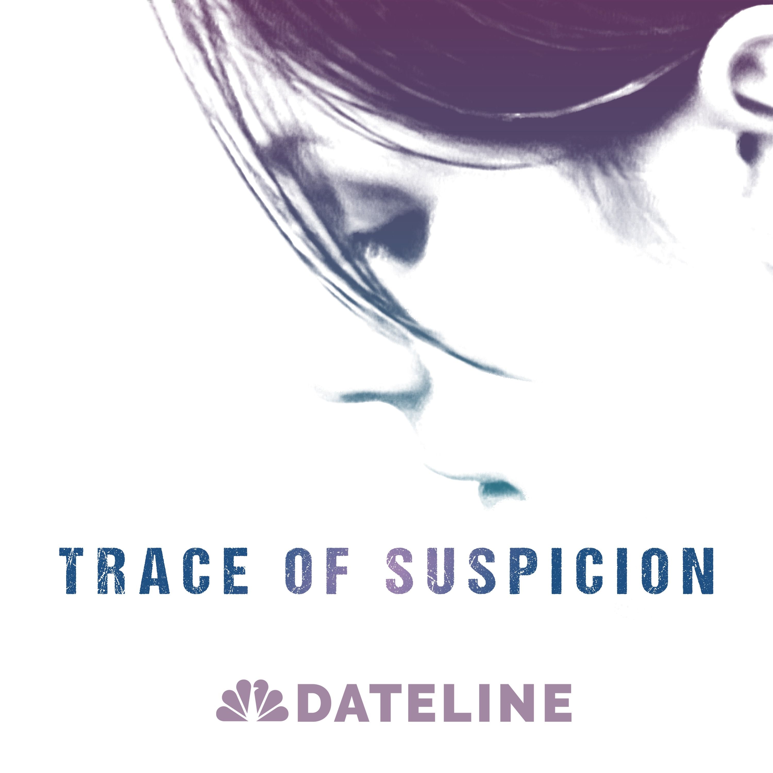 Trace of Suspicion - Ep. 3: Suspicious Minds — Dateline Originals cover