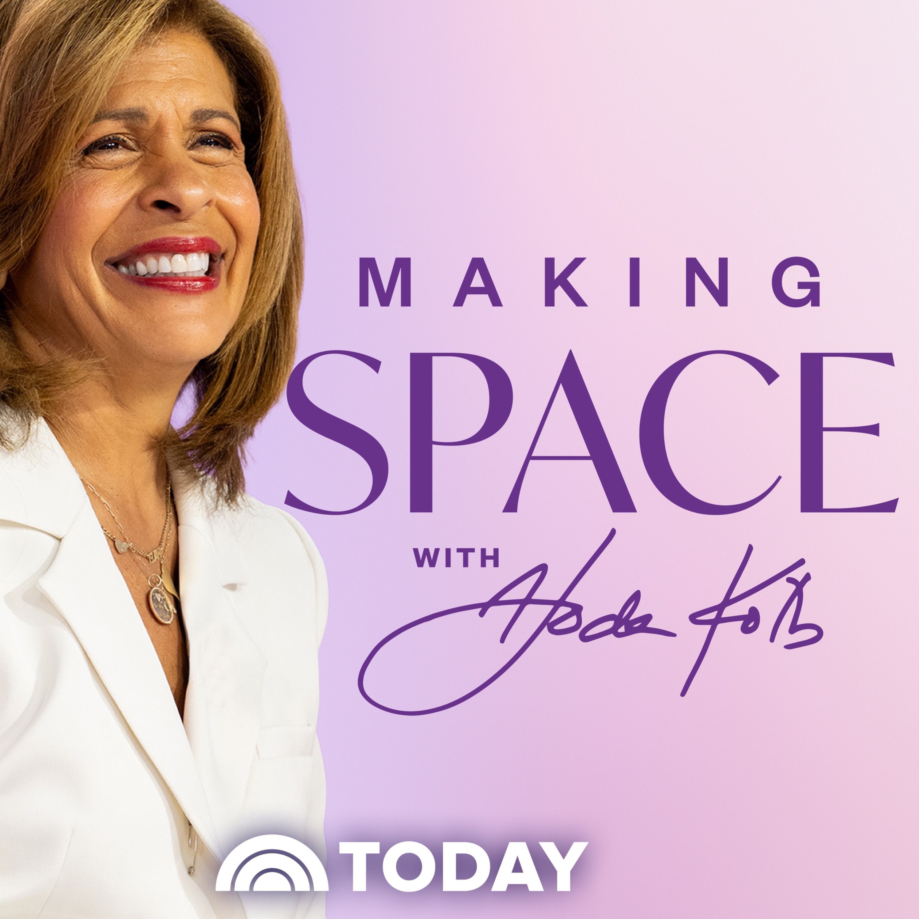 Making Space with Hoda Kotb! New Season, New Guests & Life-Changing Conversations episode artwork