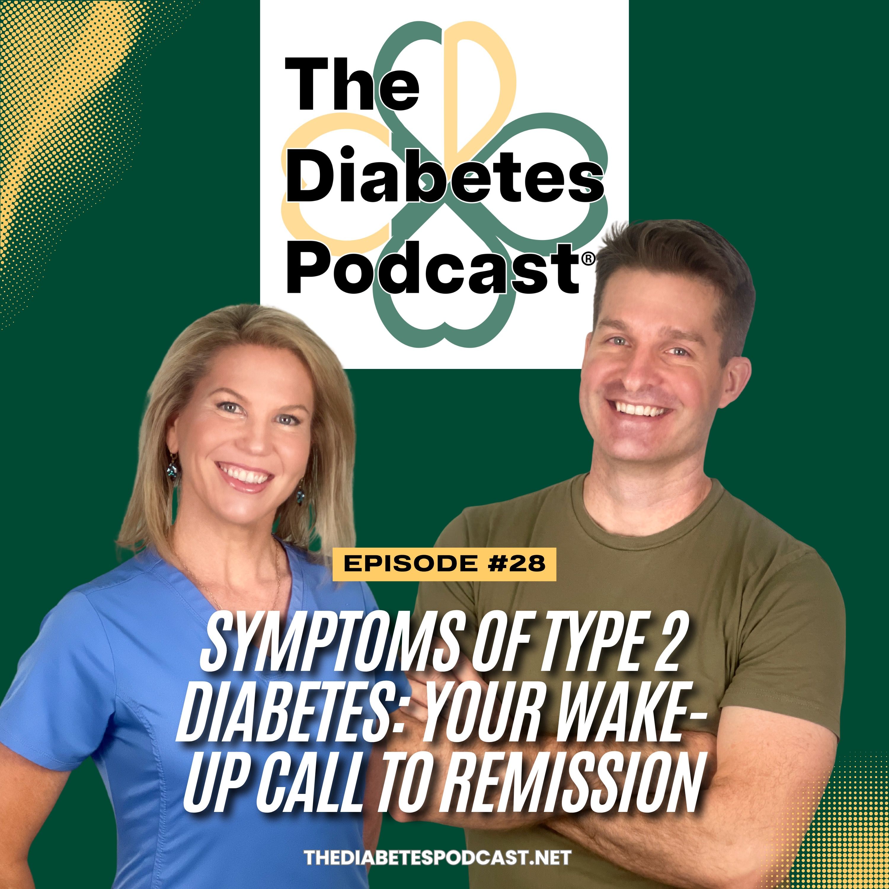 Episode 28 CORRECTED - Symptoms of Type 2 Diabetes: Your Wake-Up Call to Remission