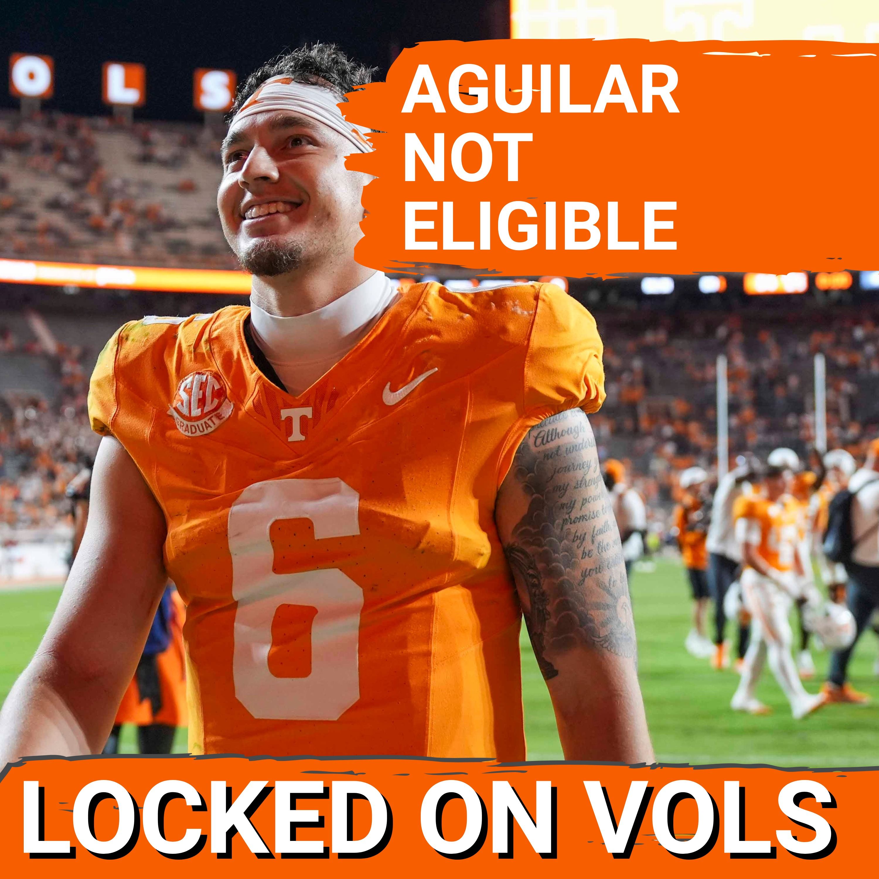 BLOCKED: Joey Aguilar Can’t Play—How Tennessee Vols Will RESPOND at QB This Year for Josh Heupel