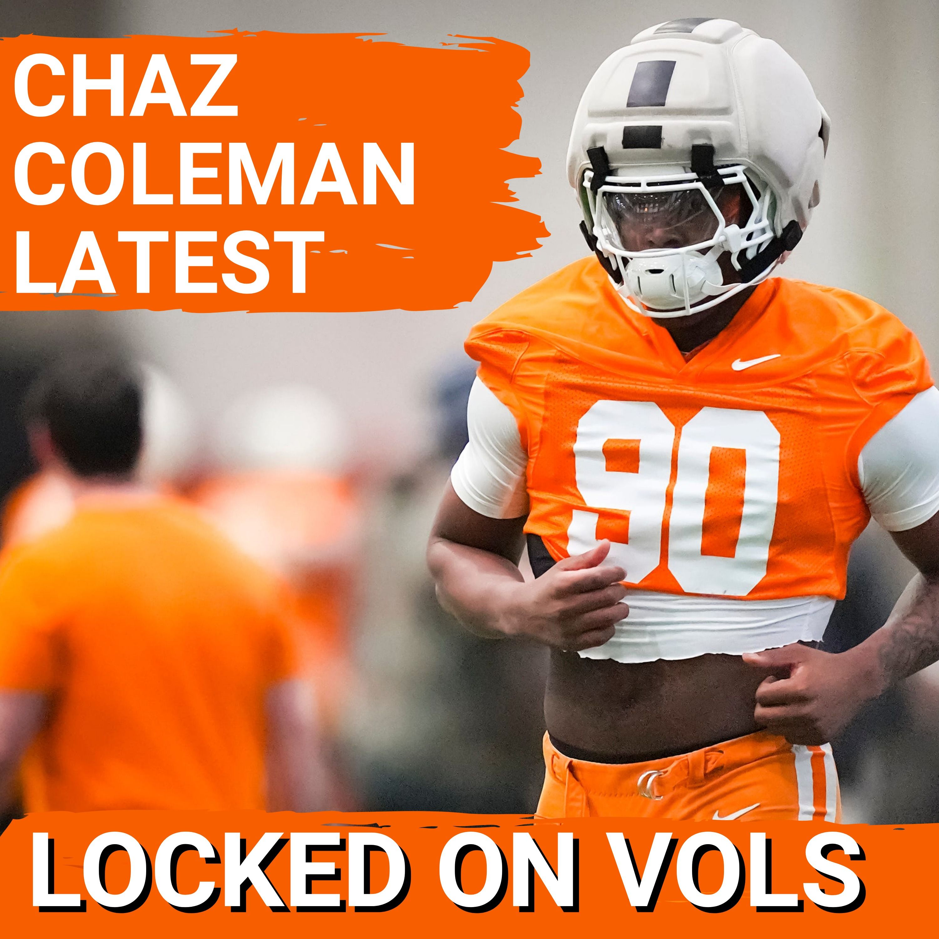 WAITING: Chaz Coleman LATEST for Tennessee Football | Offseason DRAMA for Vols, Josh Heupel