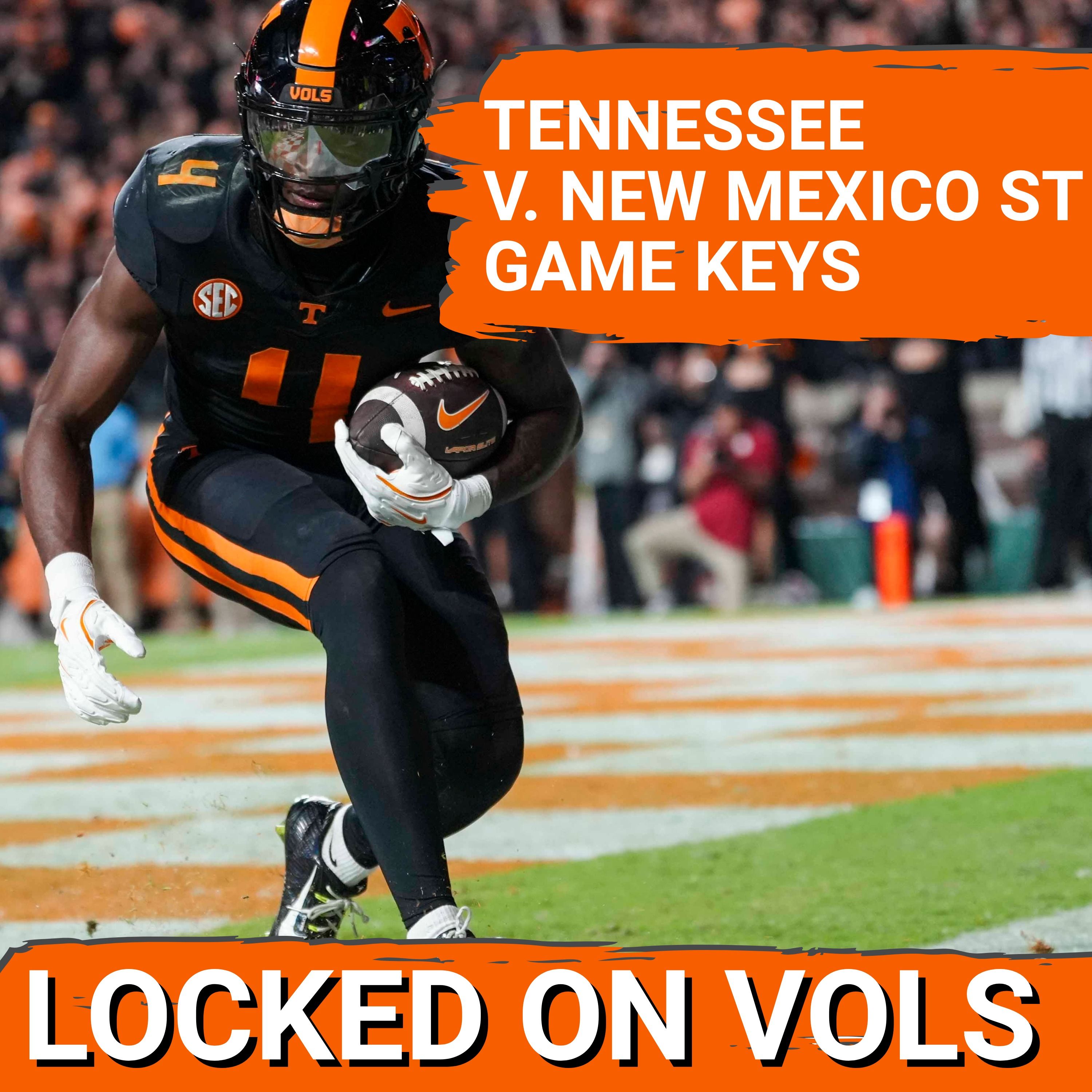 DOMINATE: Tennessee Football, DeSean Bishop Must DELIVER vs. New Mexico State | GAME KEYS