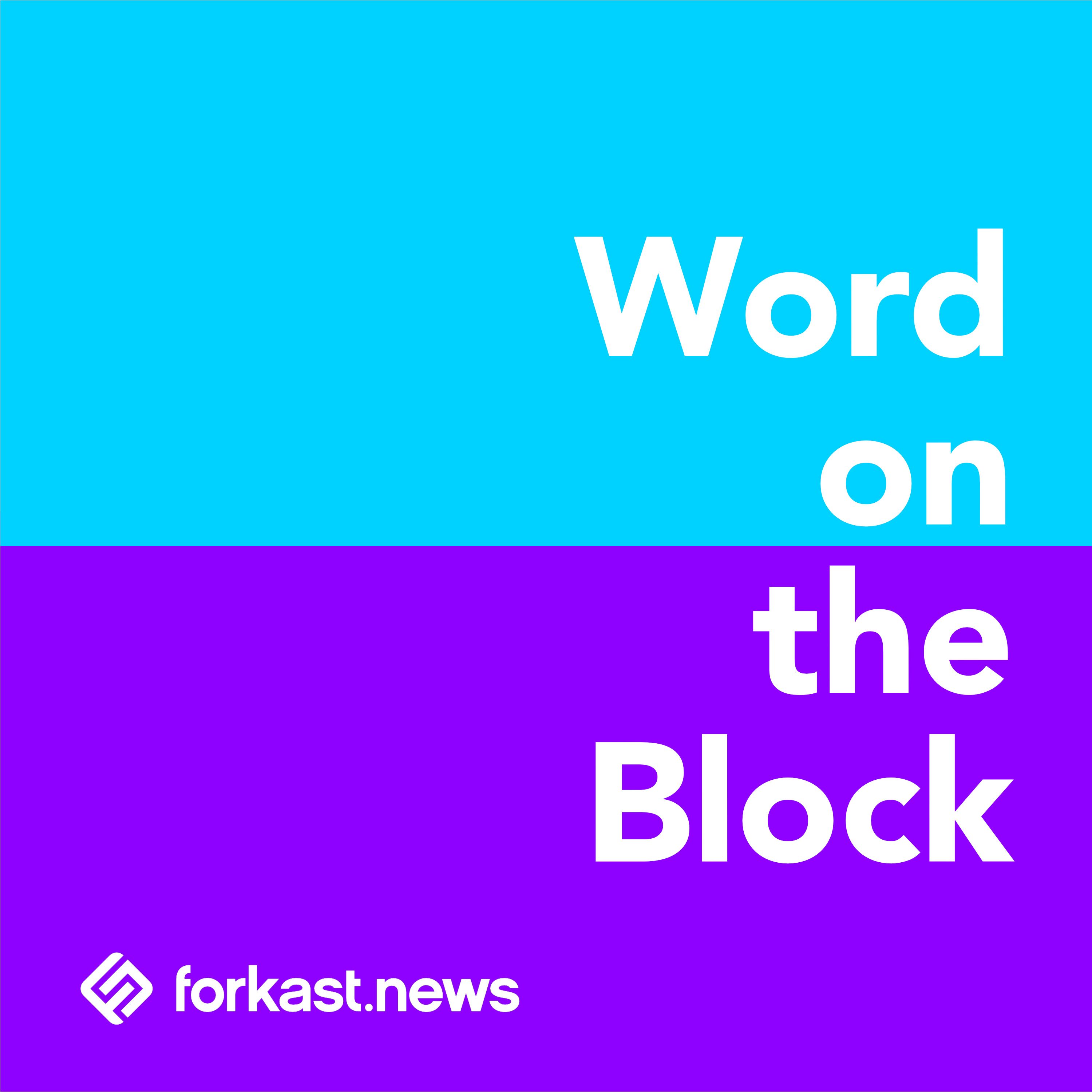 Word on the Block | Forkast.News