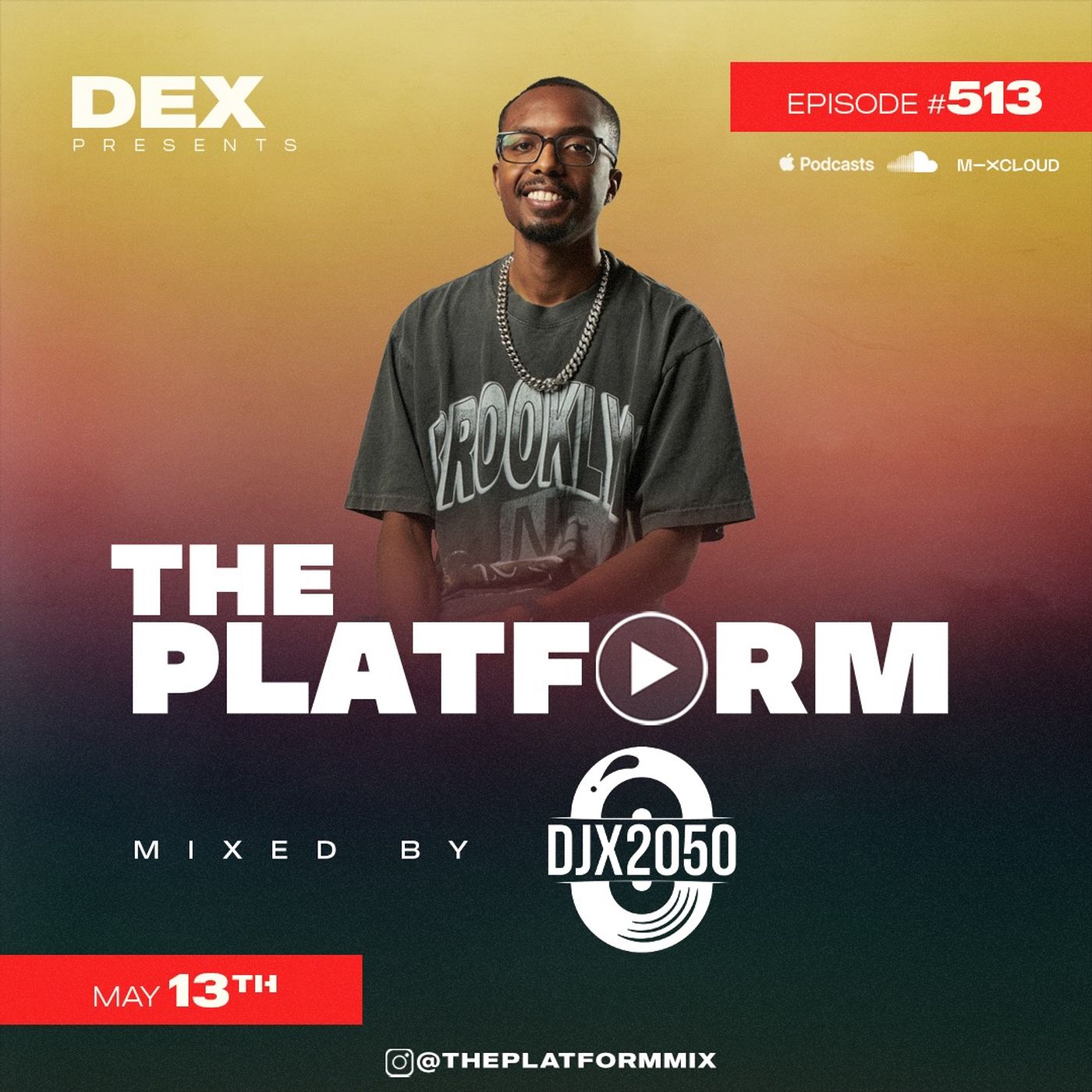 The Platform 513 Feat. DJX2050 @DJX2050