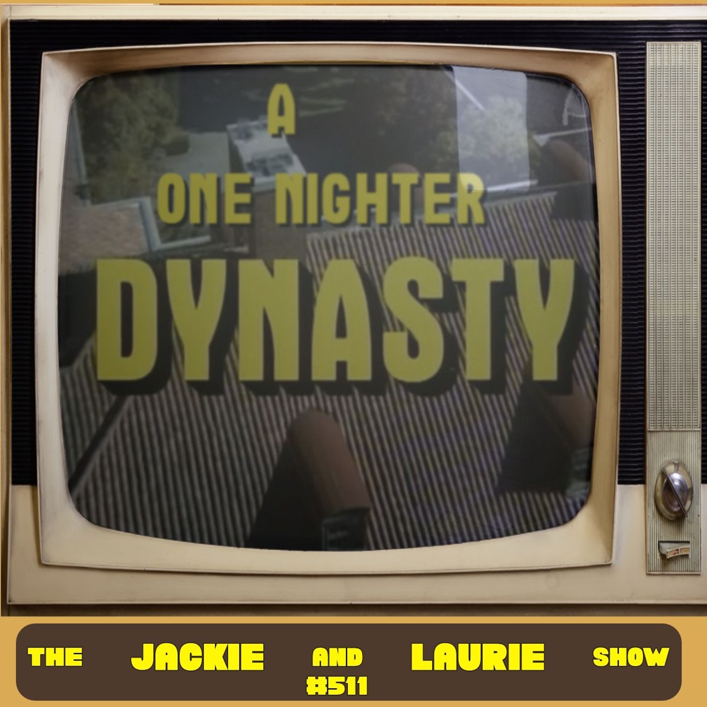A One Nighter Dynasty (#511)