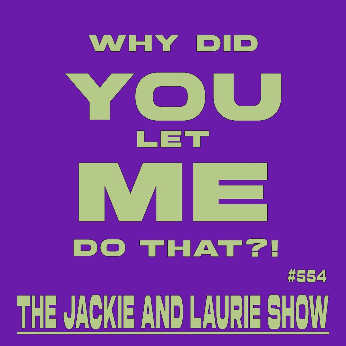 Why did you let me do that? (#554) episode artwork