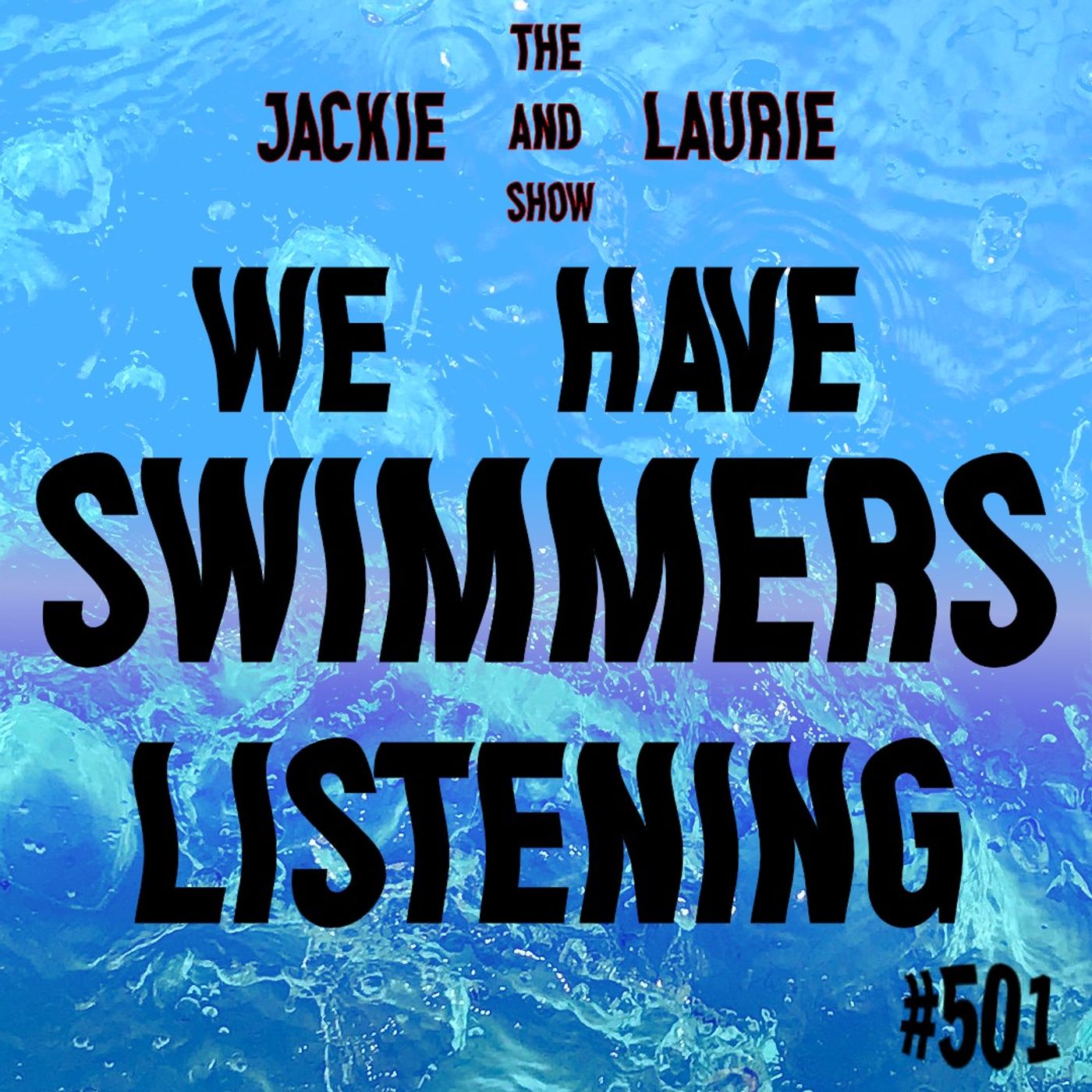 We Have Swimmers Listening (#501)