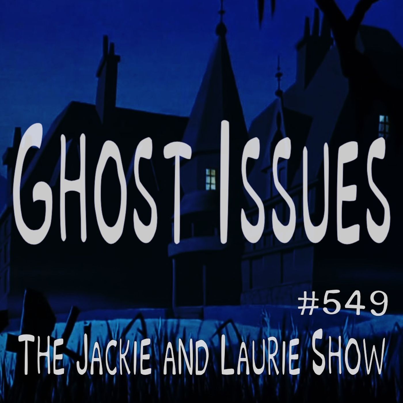 Ghost Issues (#549) — The Jackie and Laurie Show cover