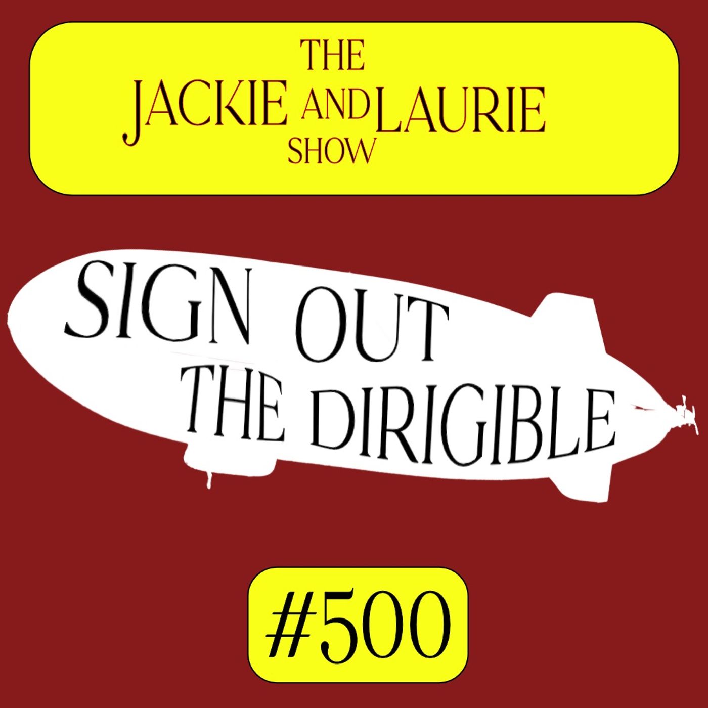 Sign Out The Dirigible (#500)