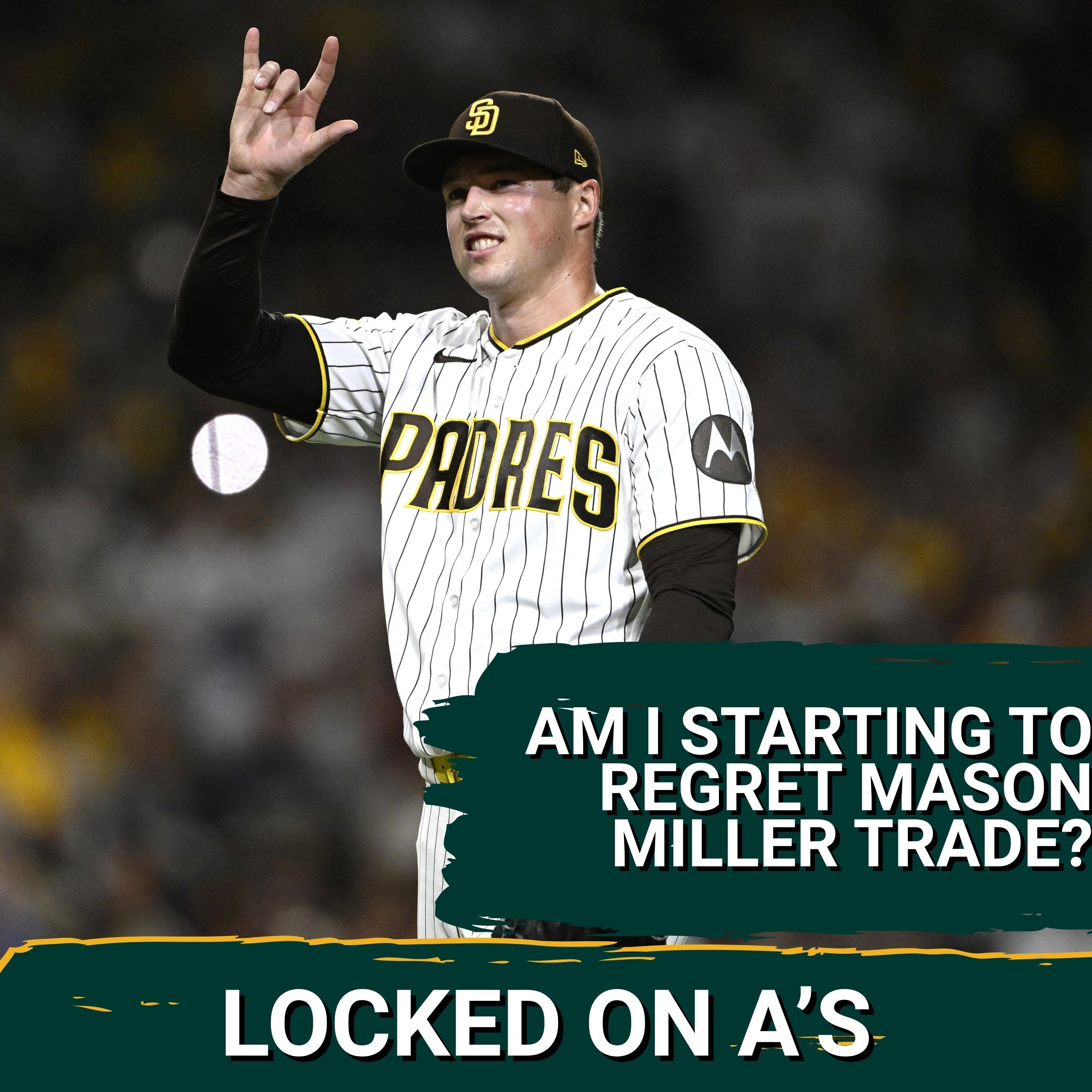 JEALOUS: A's Watch Padres’ Mason Miller SHUT DOWN Cubs—Trade COMES BACK to HAUNT A’s episode artwork