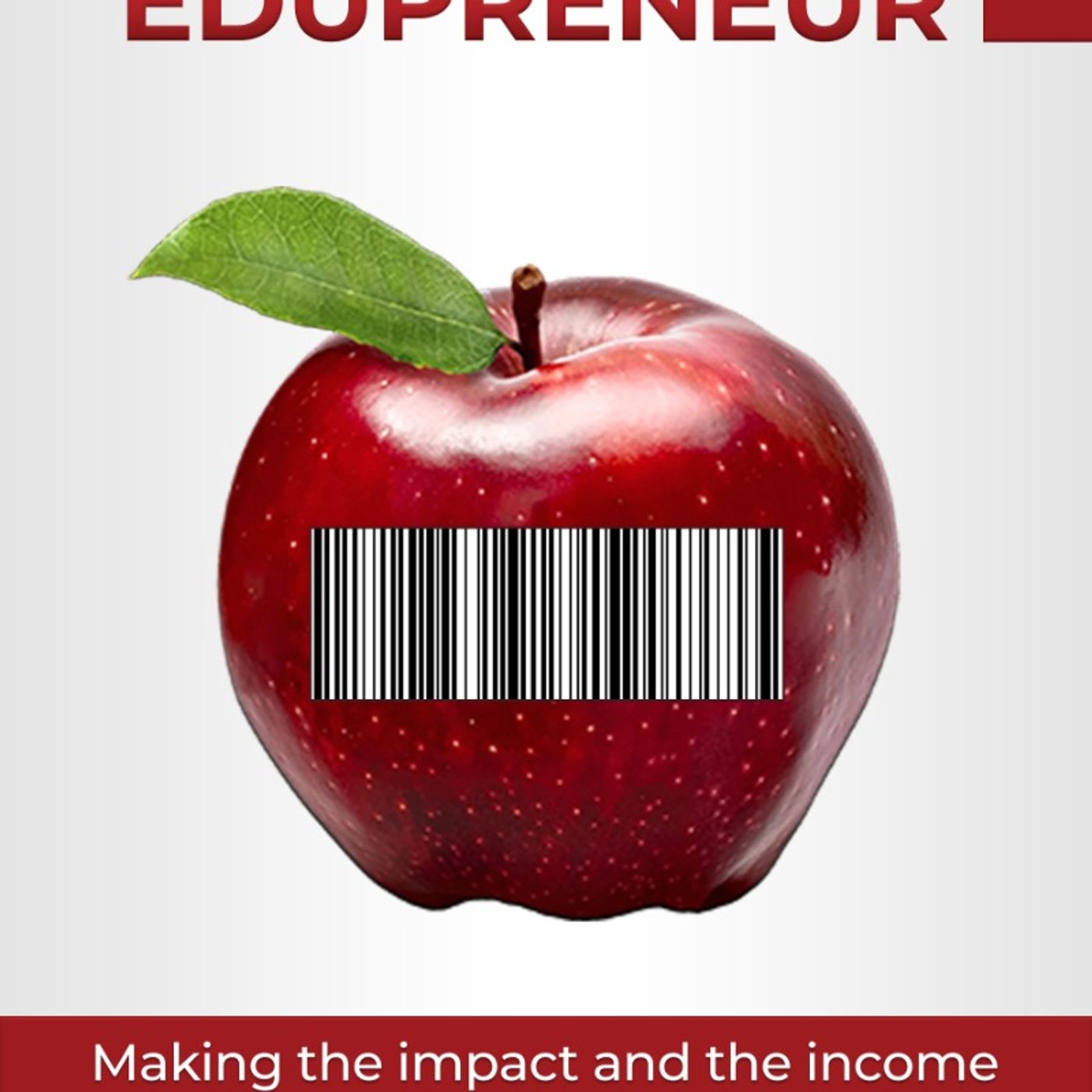 The Edupreneur: A Master Class with Dr. Robyn Jackson (@Robyn_Mindsteps)