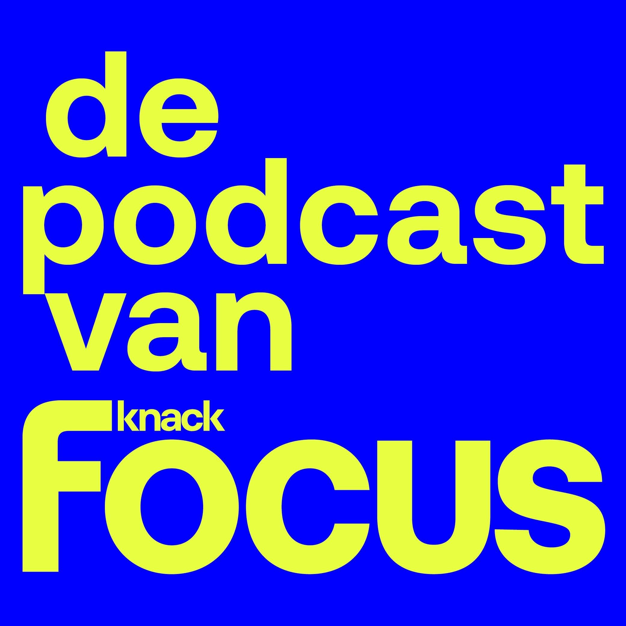 Trailer: de podcast van Knack Focus