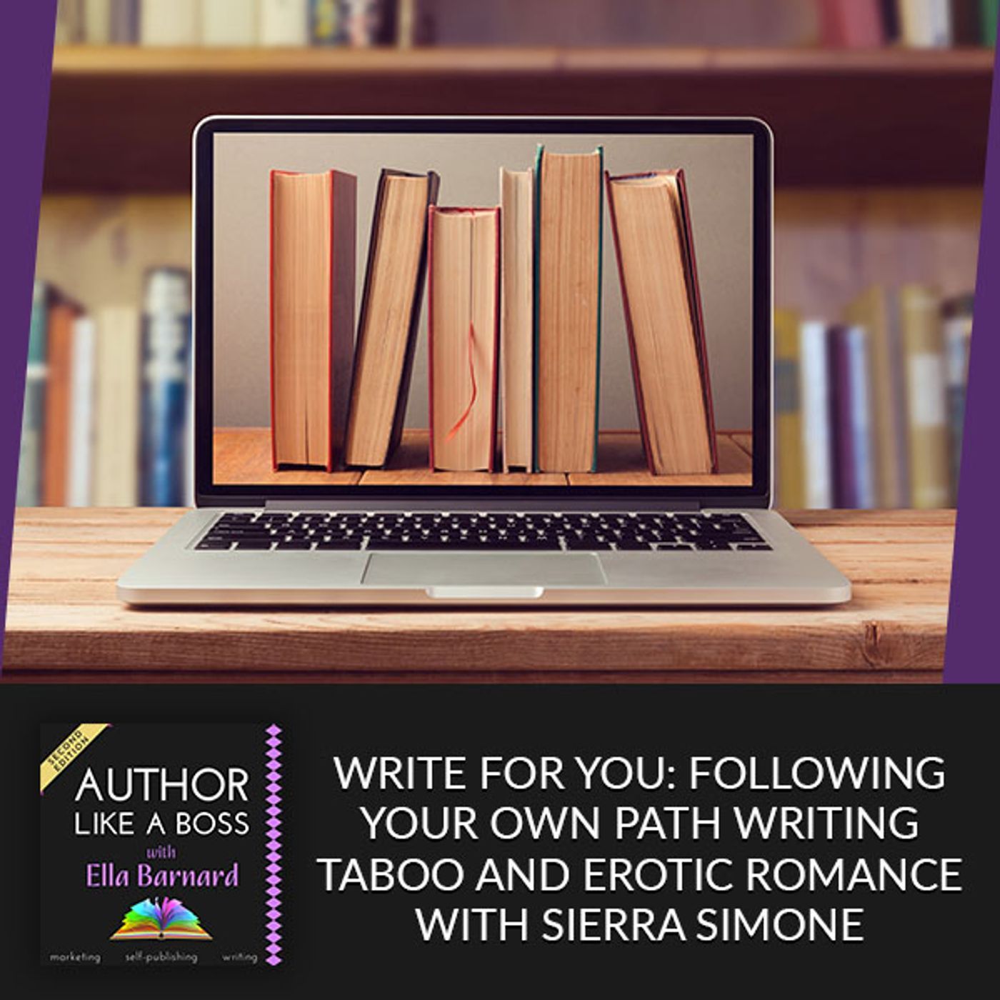 Write For You: Following Your Own Path Writing Taboo And Erotic Romance With Sierra Simone episode artwork