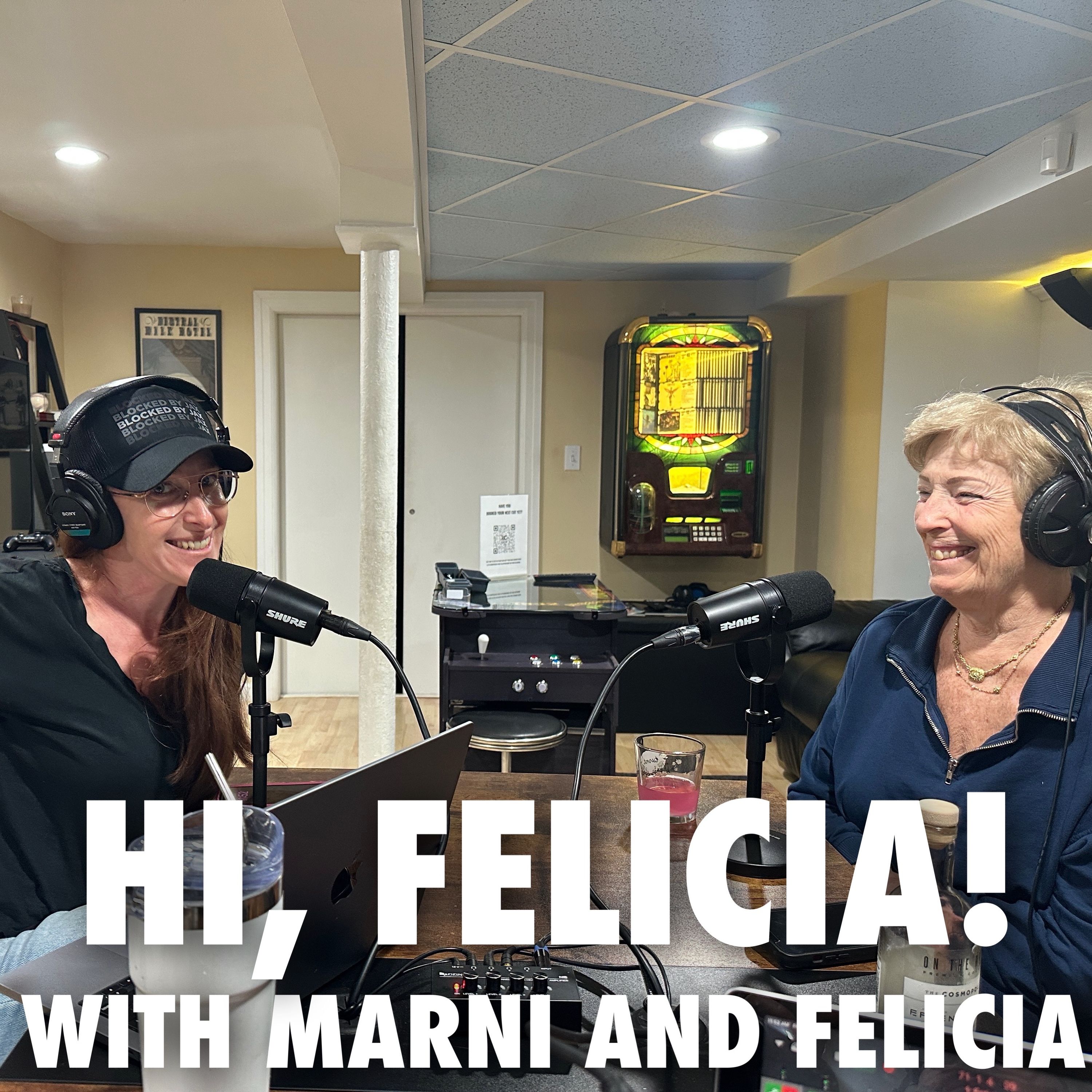 Hi, Felicia! with Marni & Felicia