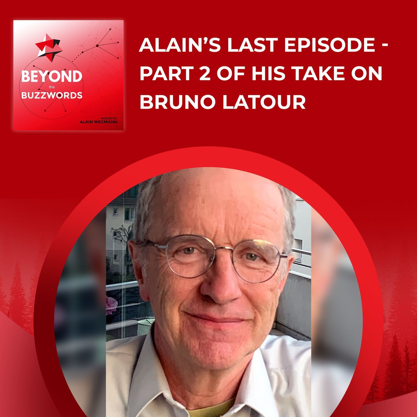 Alain’s Last Episode - Part 2 Of His Take On Bruno Latour | S1:E12 episode artwork