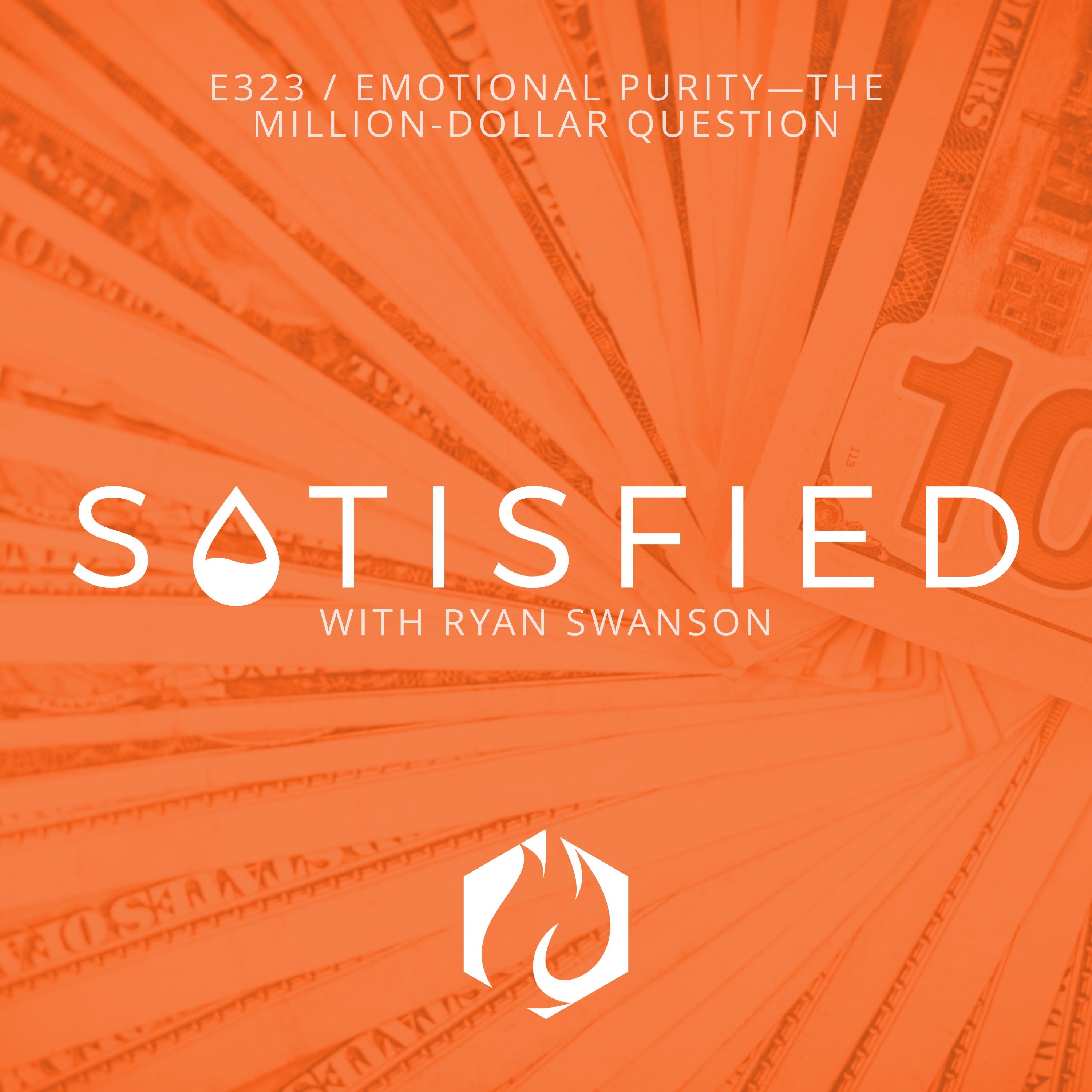 Satisfied: Emotional Purity—The Million-Dollar Question