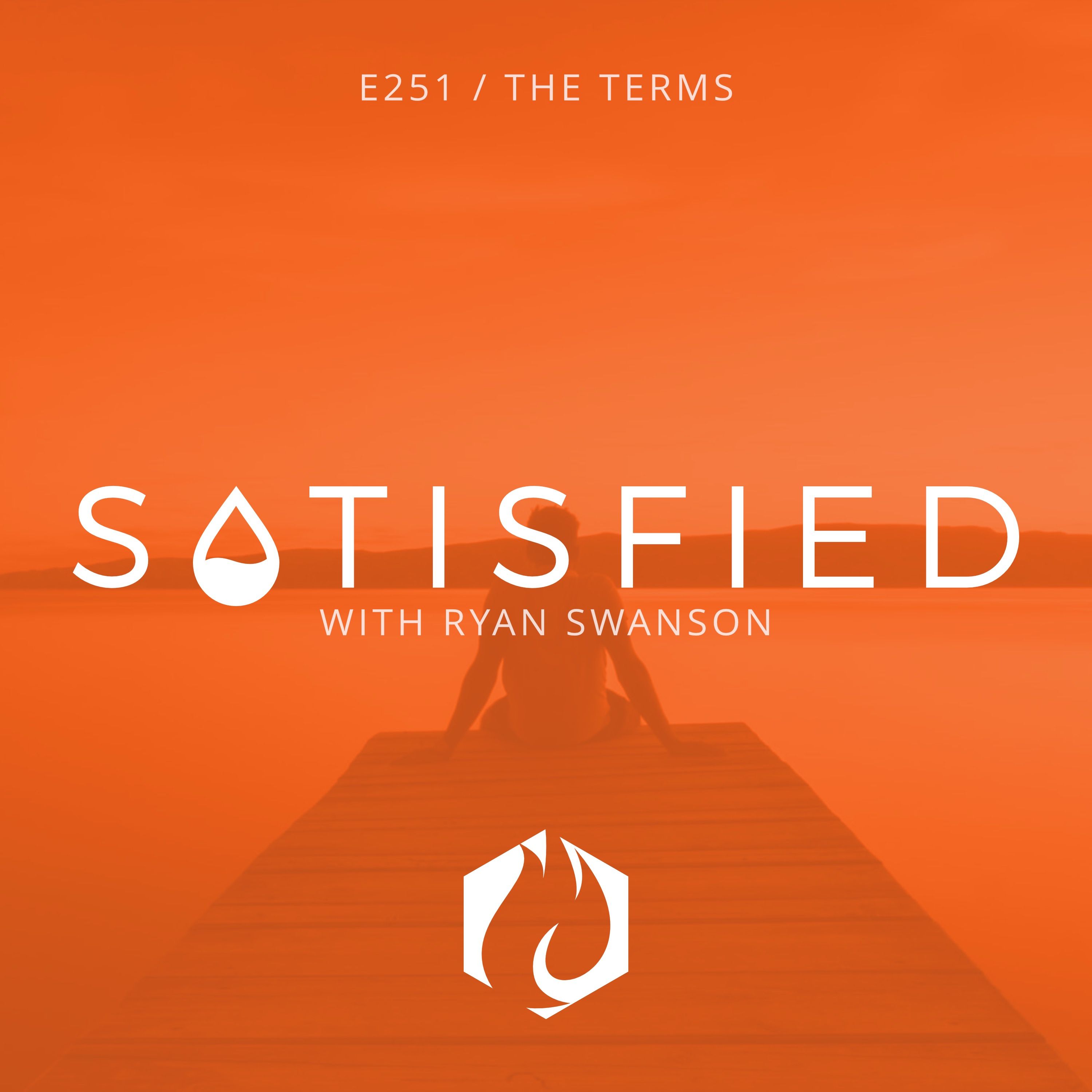 Satisfied: The Terms