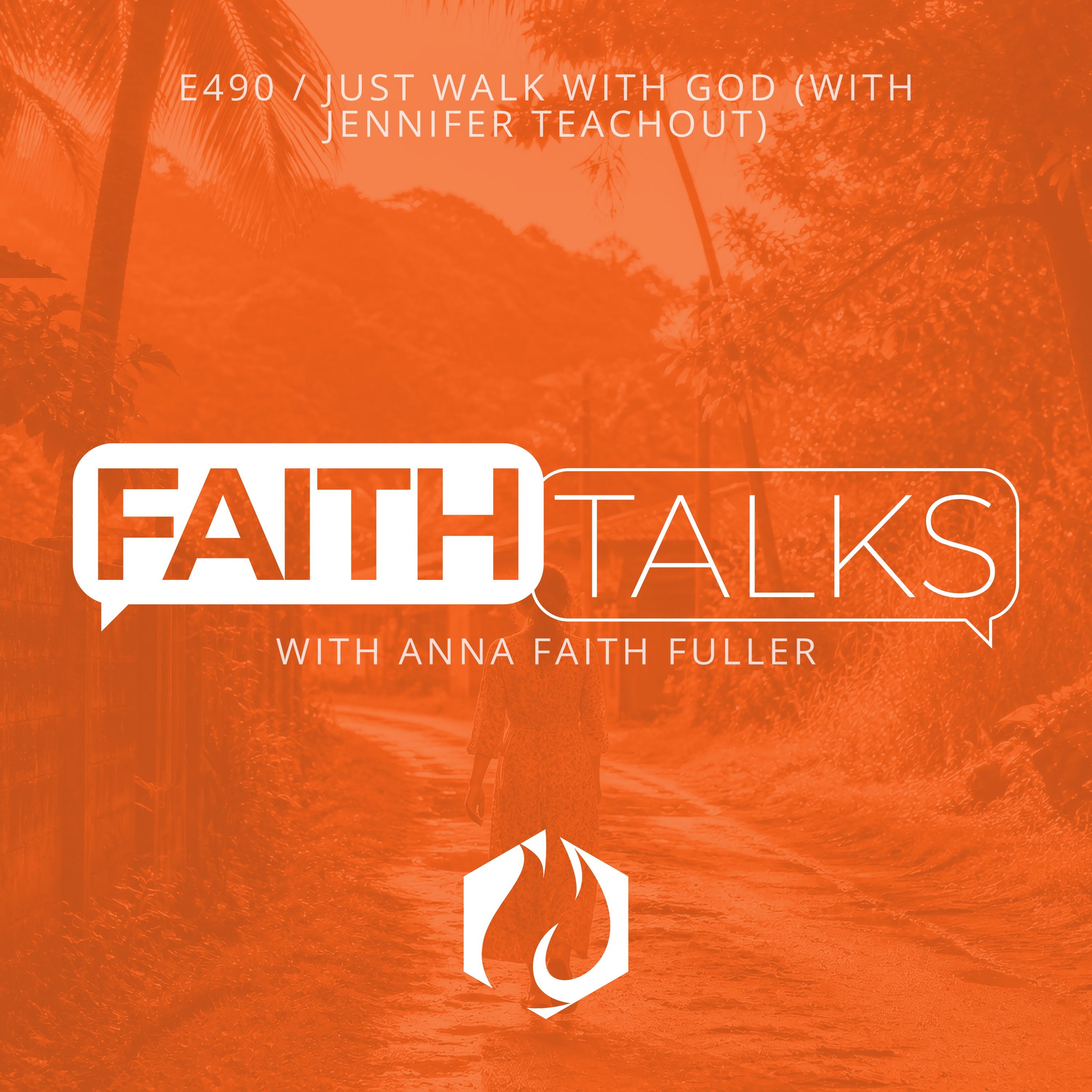 Faith Talks: Just Walk With God