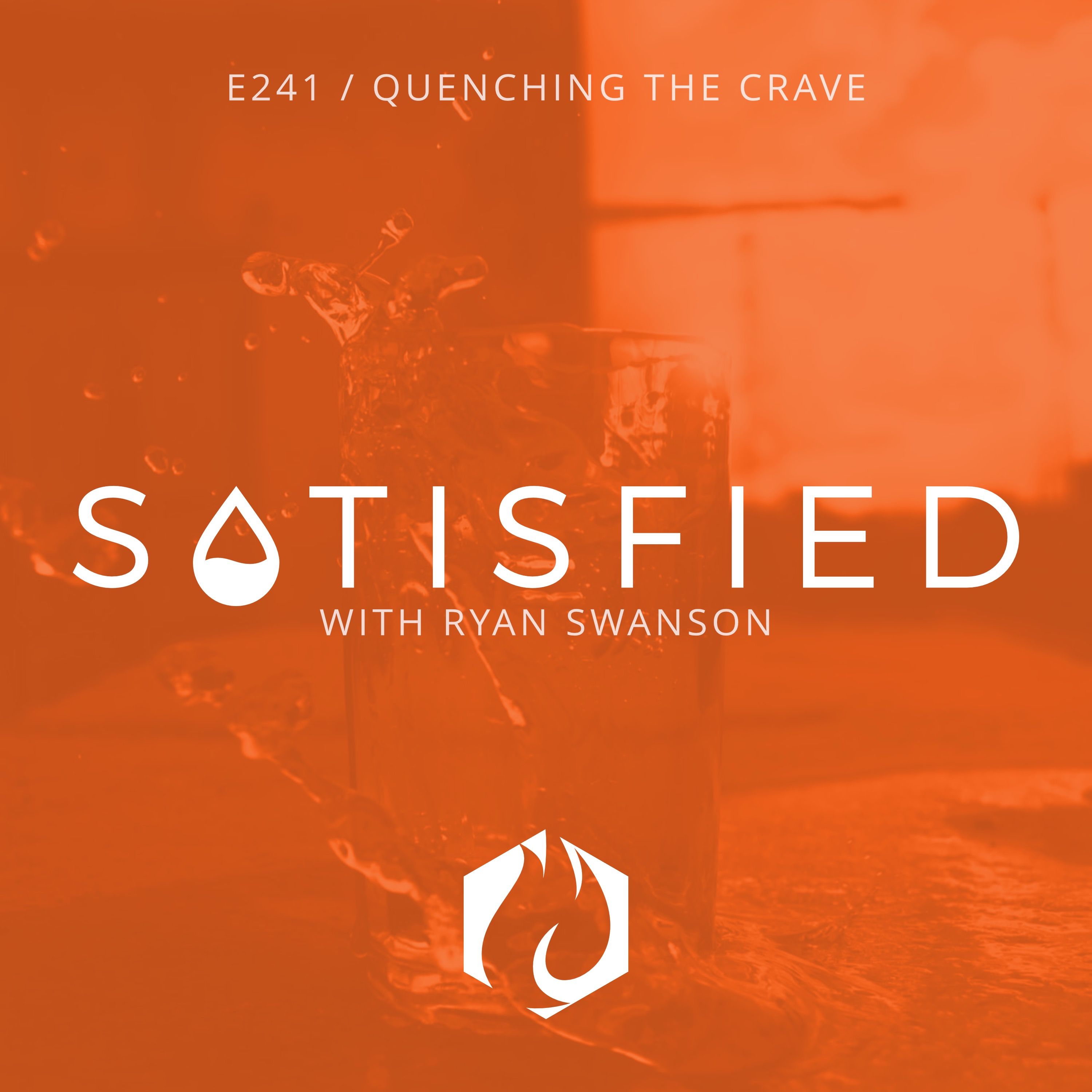 Satisfied: Quenching the Crave