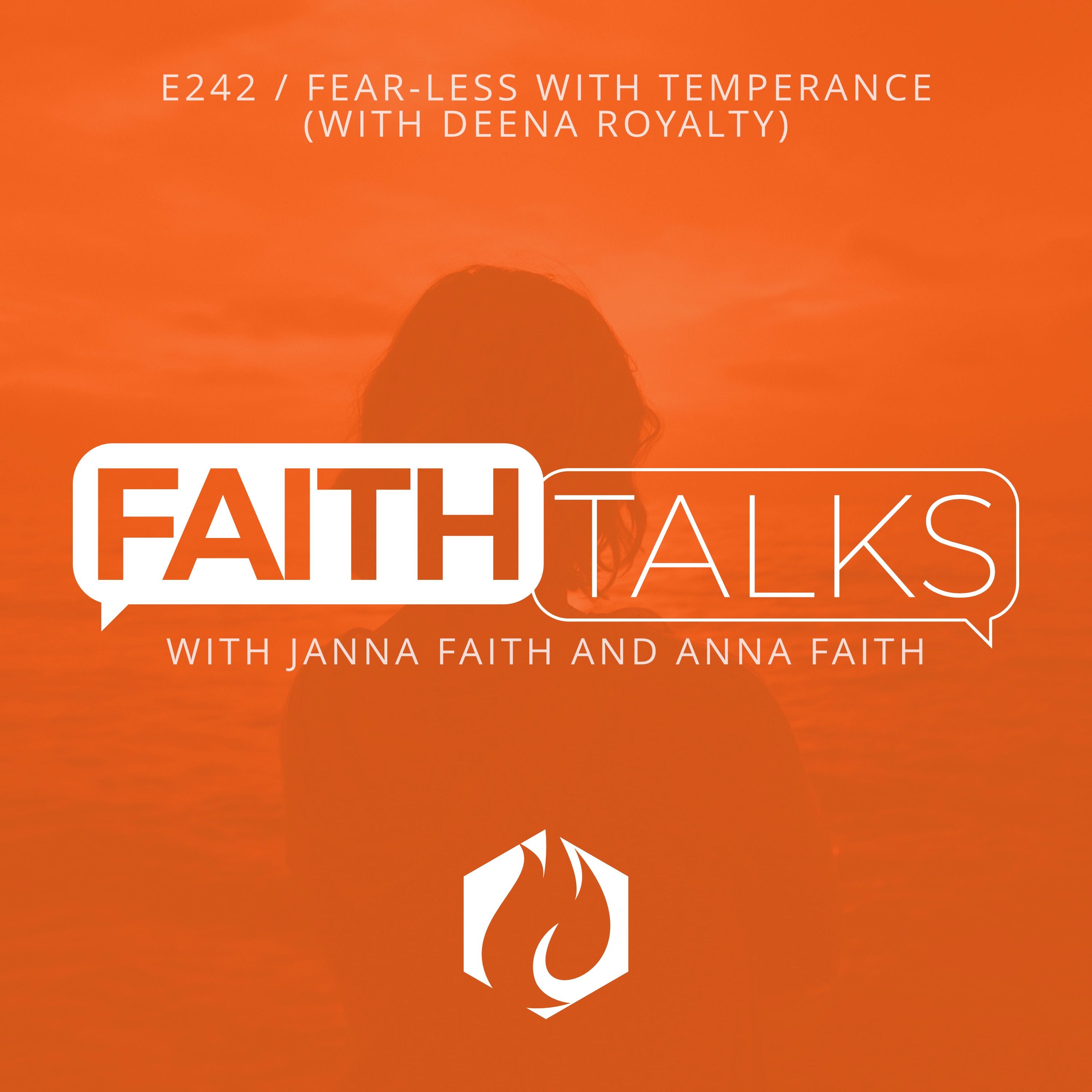 Faith Talks: Fear-less with Temperance (with Deena Royalty)
