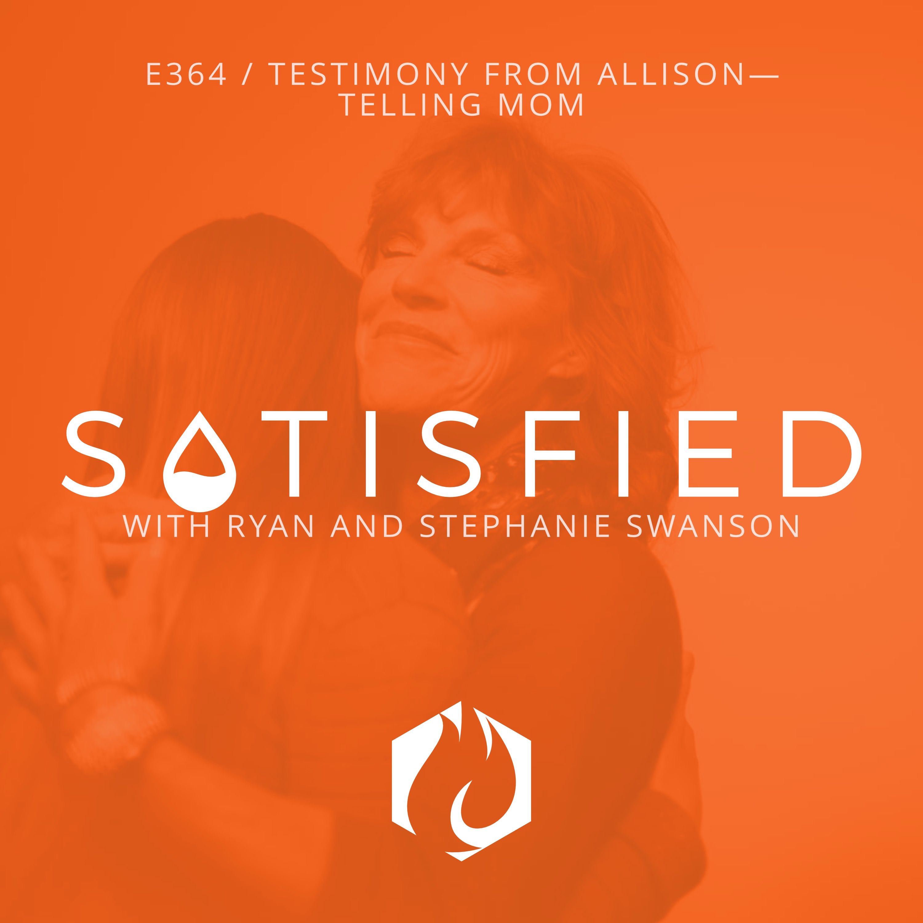 Satisfied: Testimony from Allison — Telling Mom