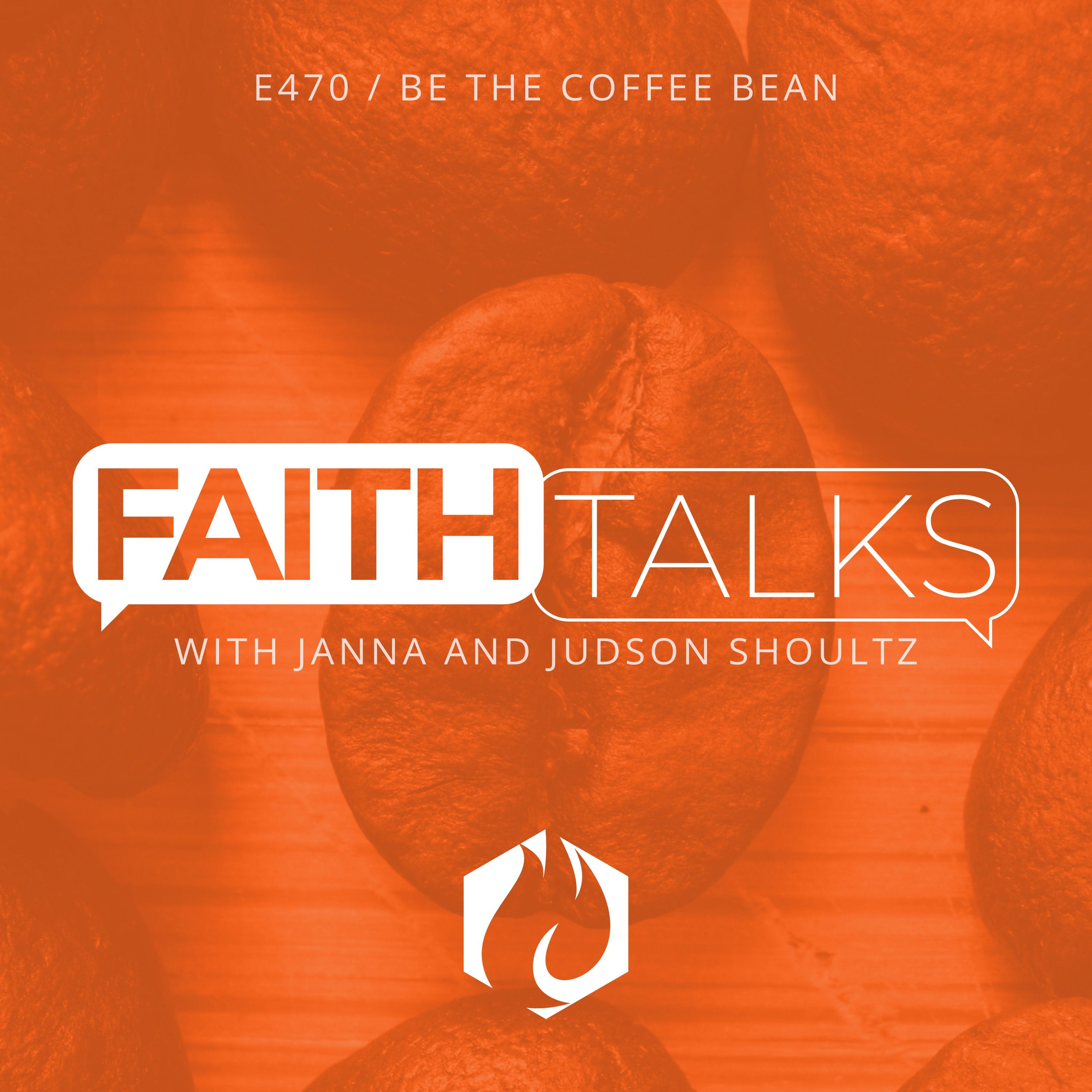 Faith Talks: Be the Coffee Bean
