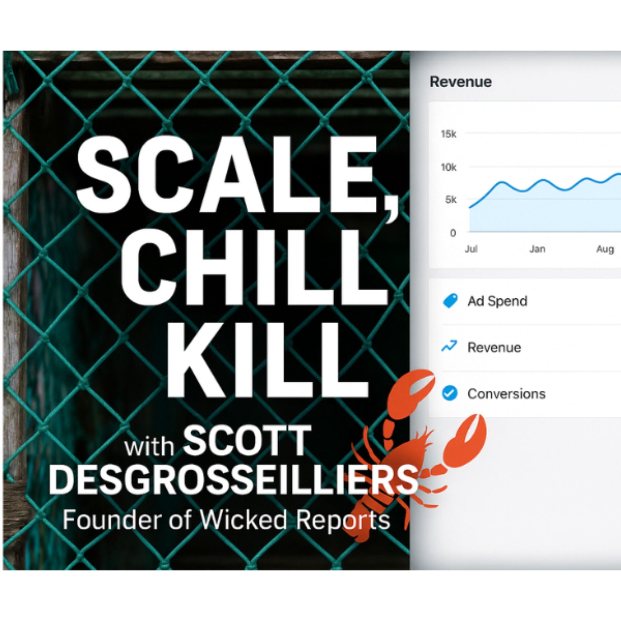 772 - Scale, Chill, Kill: Scott Desgrosseilliers on Turning Marketing Data into Profit